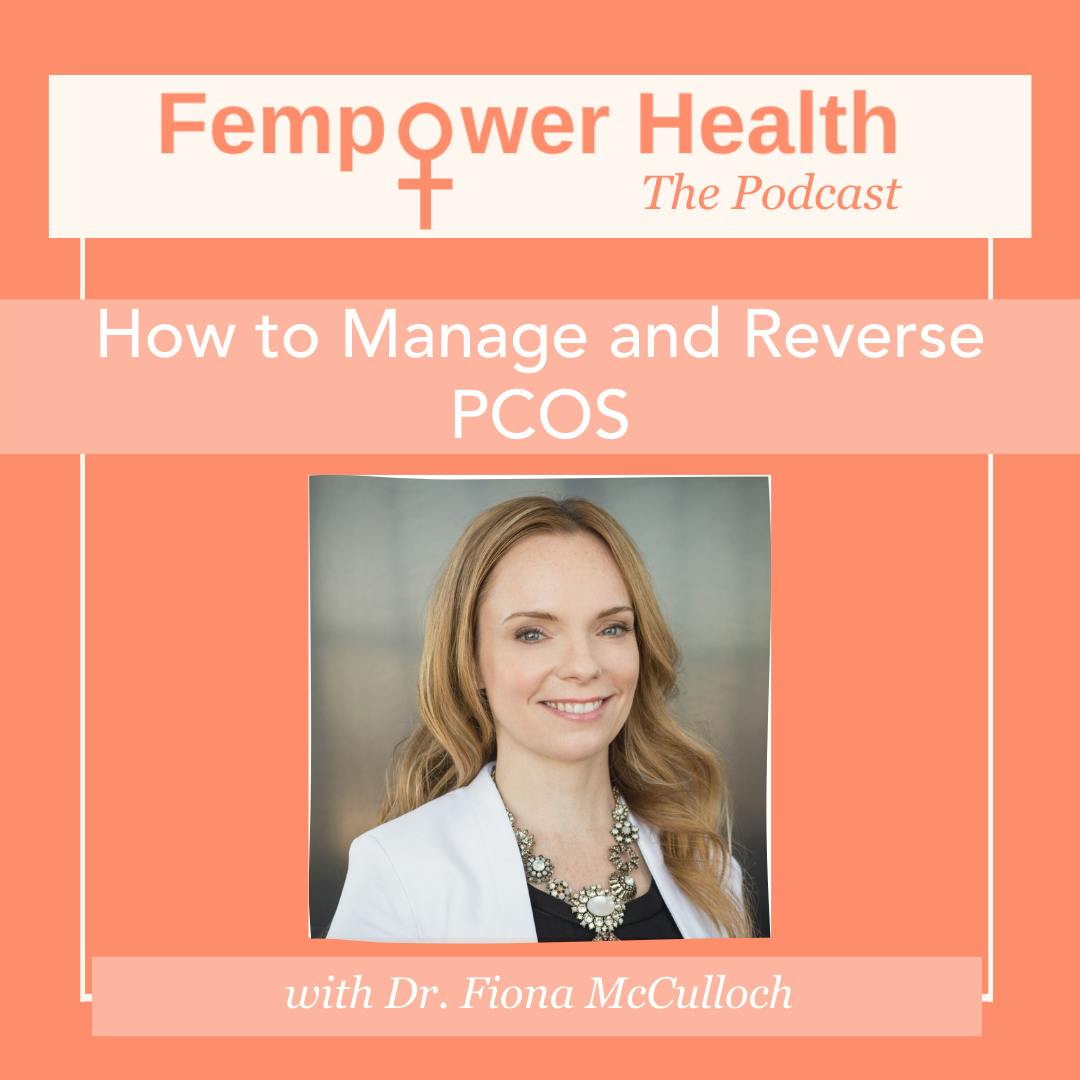How to Manage and Reverse PCOS | Dr. Fiona McCulloch