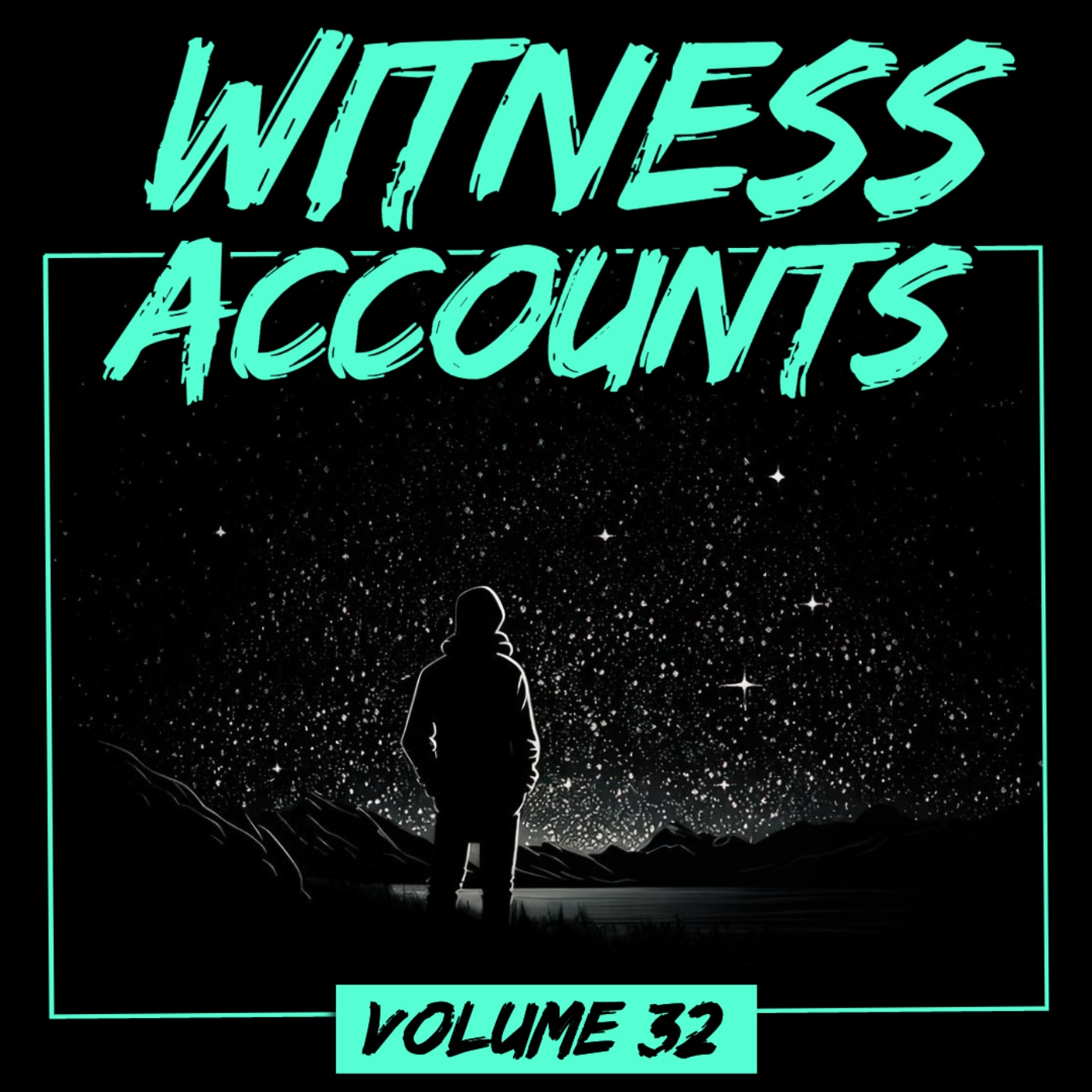 Witness Accounts: Volume 32