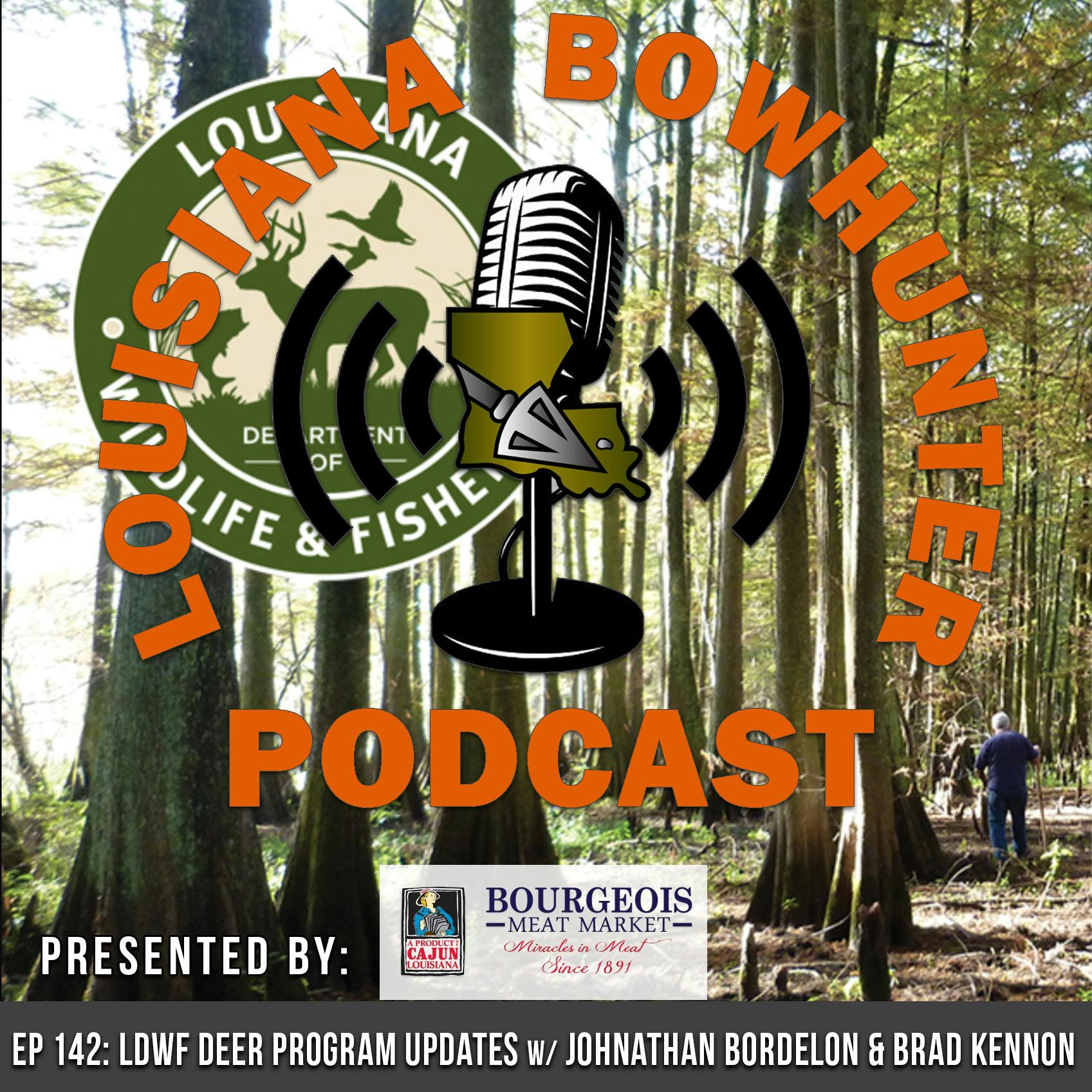 Episode 142: LDWF Deer Program updates w/ Johnathan Bordelon and Brad Kennon Episode 142: LDWF Deer Program updates w/ Johnathan Bordelon and Brad Kennon