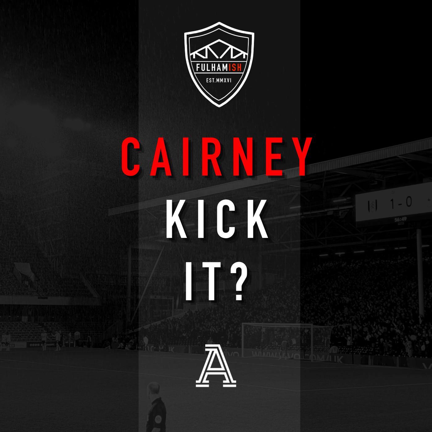 Cairney Kick It?