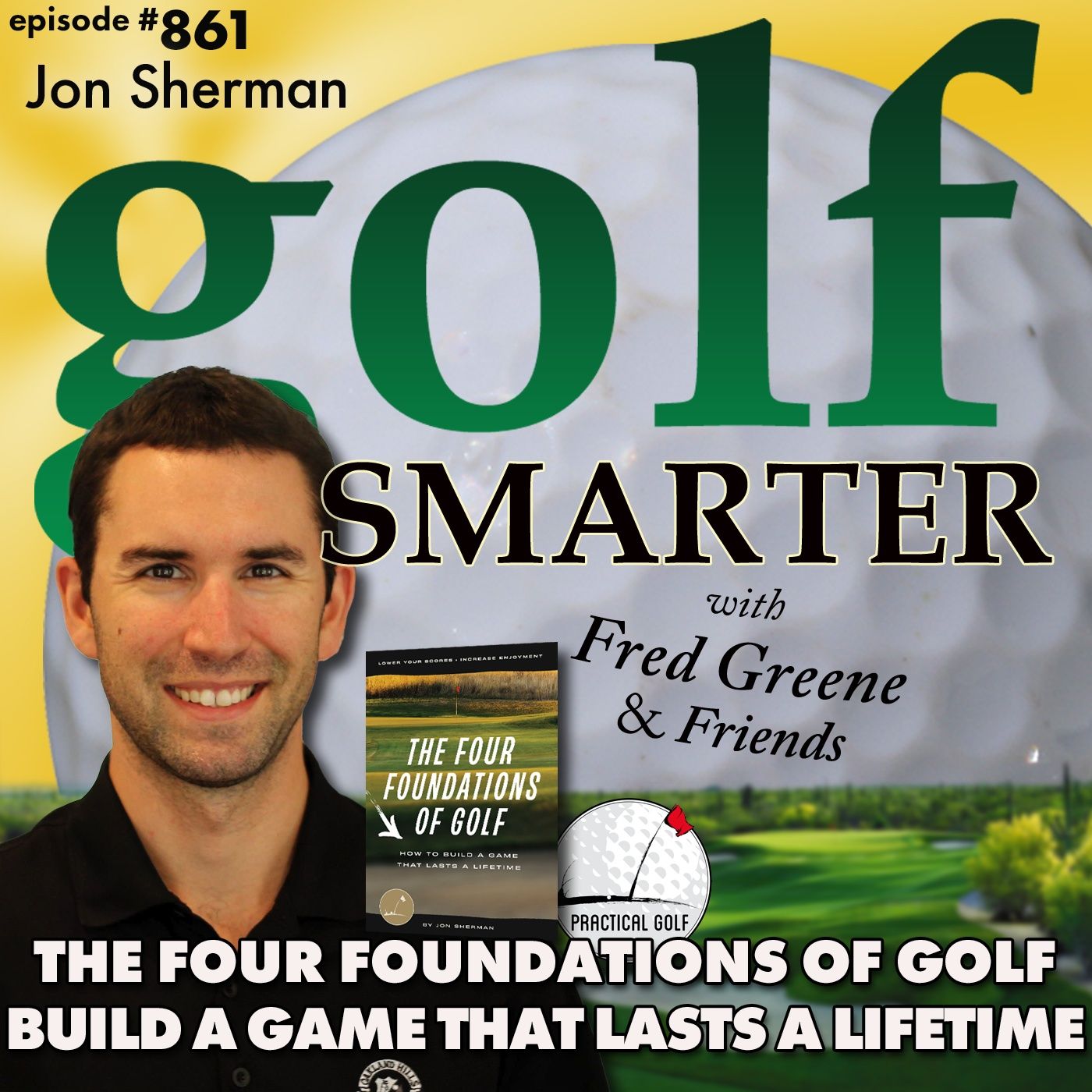 The Four Foundations of Golf: How to Build a Game That Lasts a Lifetime | golf SMARTER #861 episode artwork