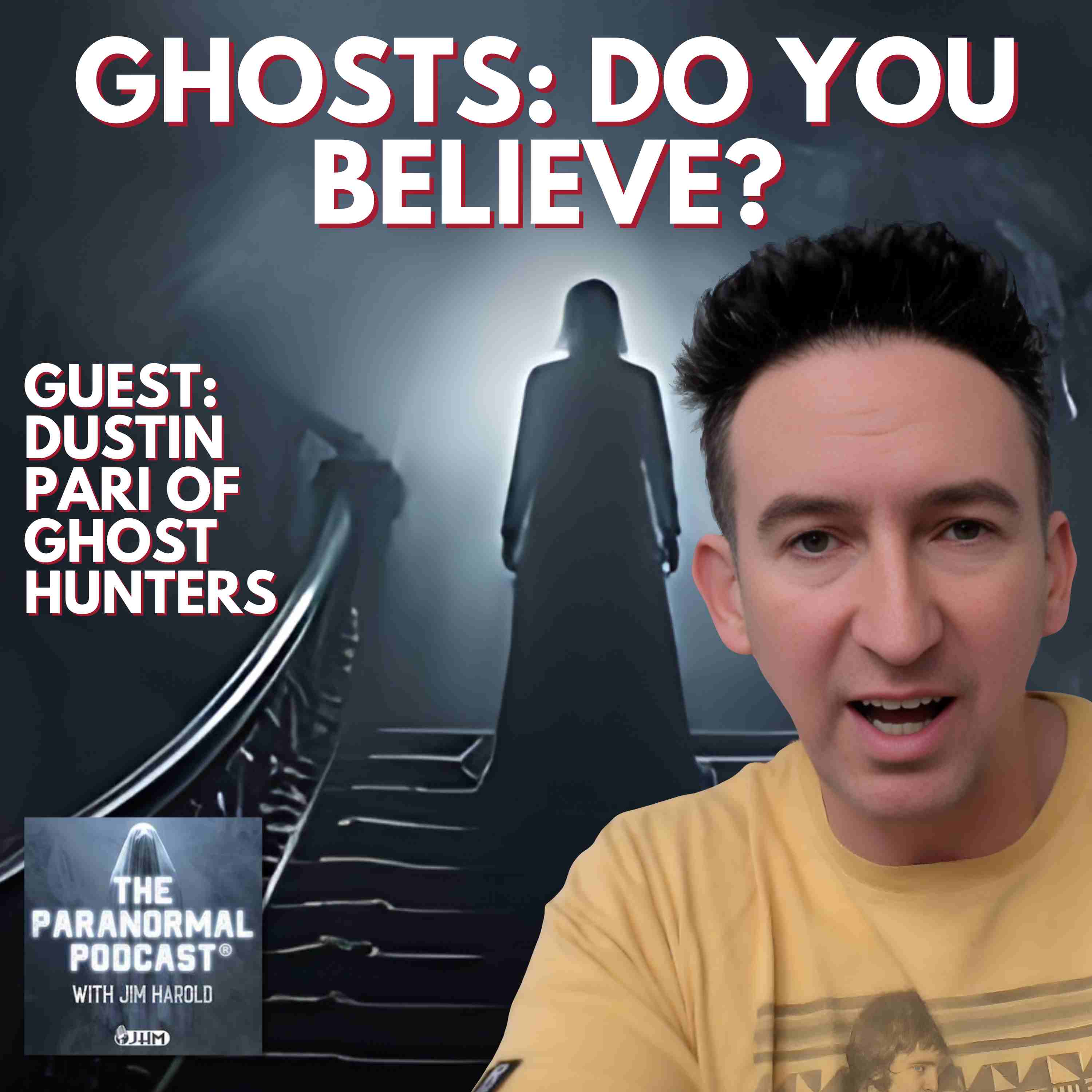 Ghosts: Do You Believe with Dustin Pari - The Paranormal Podcast 830