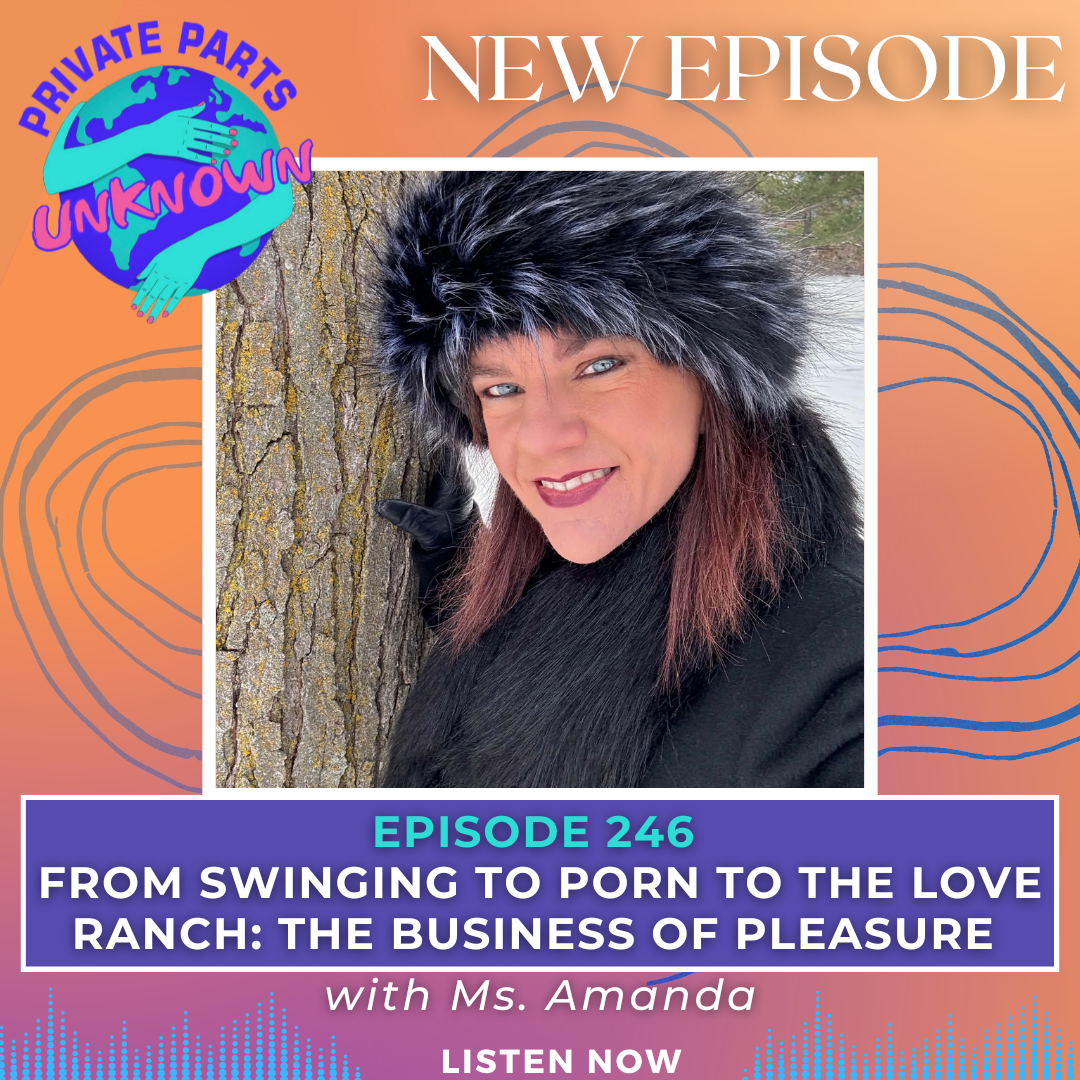 From Swinging to Porn to the Love Ranch: The Business of Pleasure with Ms. Amanda