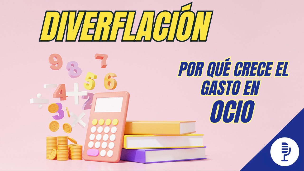 Diverflación: por qué crece el gasto en ocio Diverflación: por qué crece el gasto en ocio