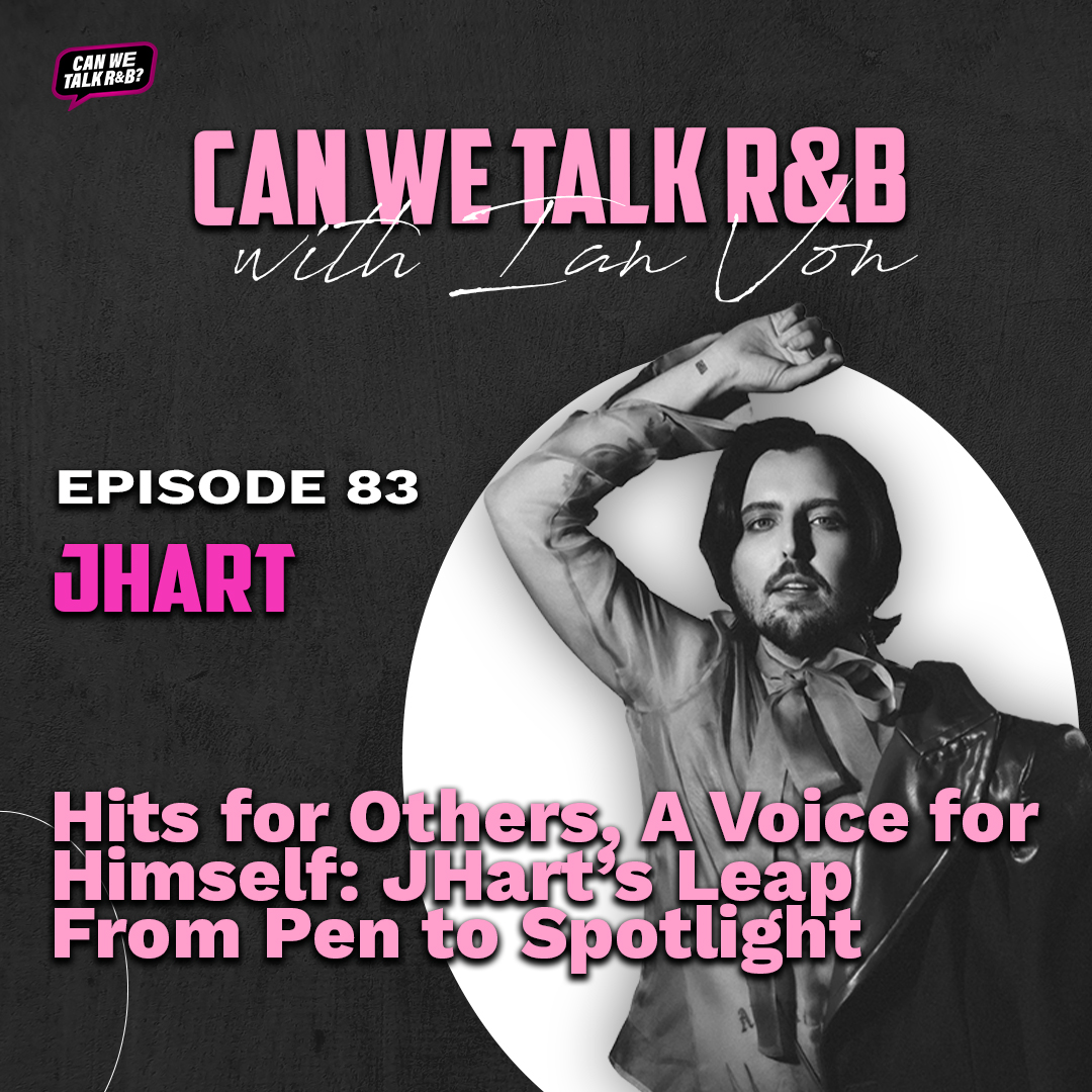 JHart: The Full Fantasy: JHart on Vocals, Vulnerability & Vision