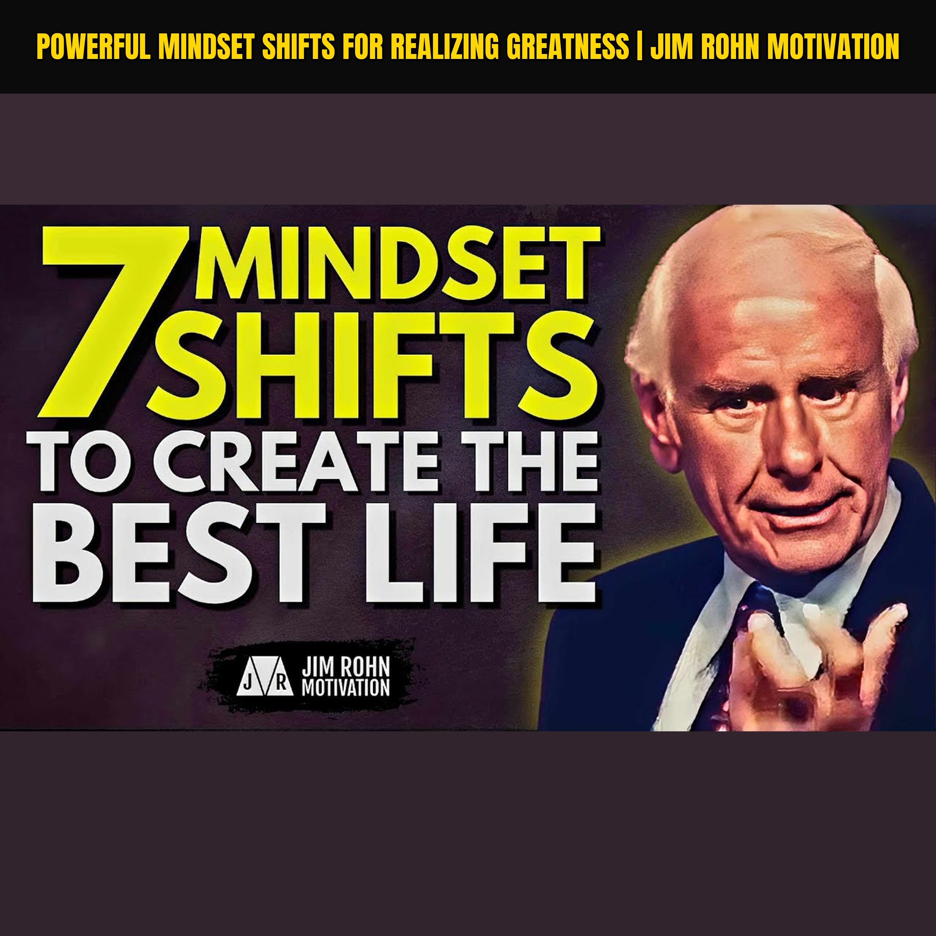 Powerful Mindset Shifts for Realizing Greatness | Jim Rohn Motivation