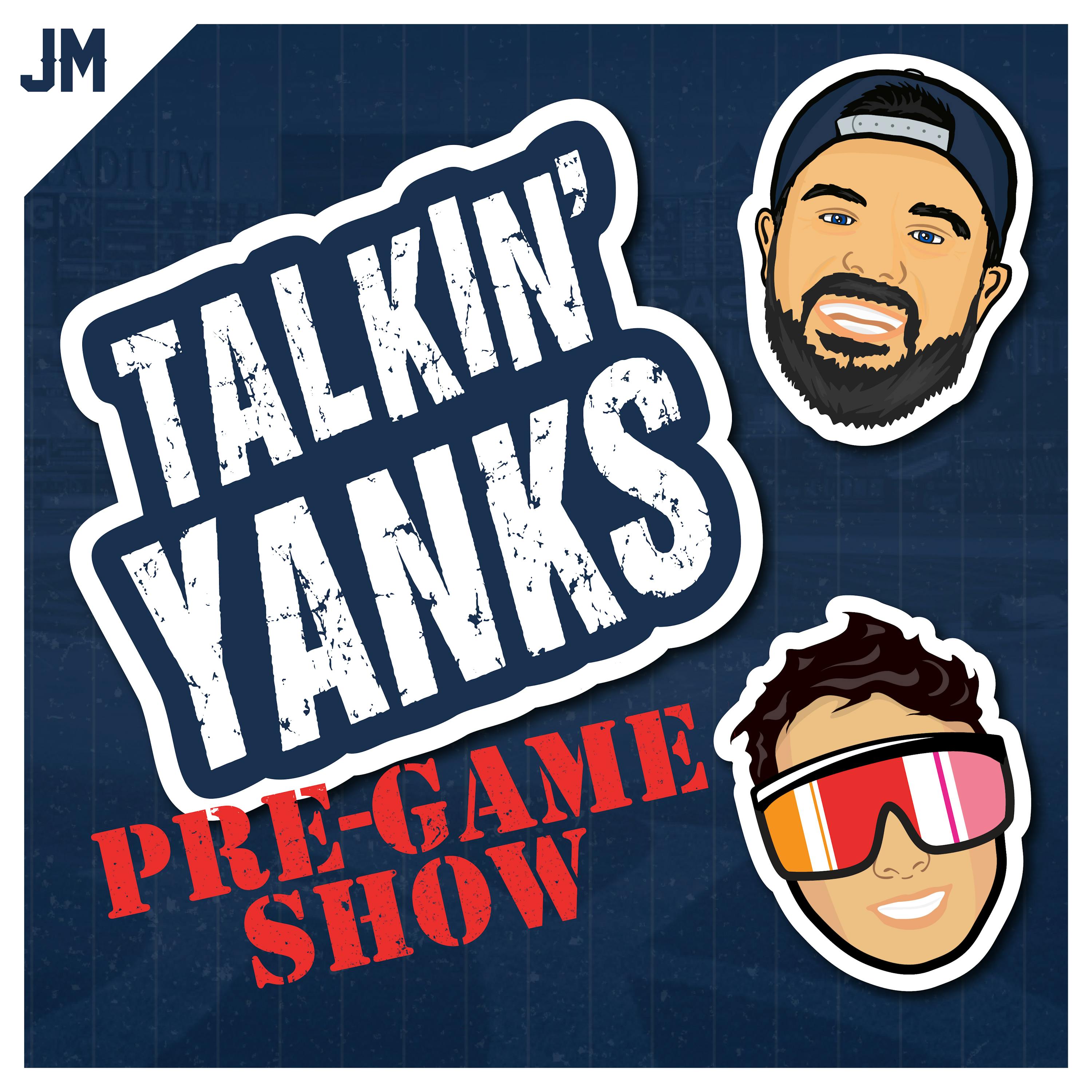 Talkin' Yanks Pre-Game Show