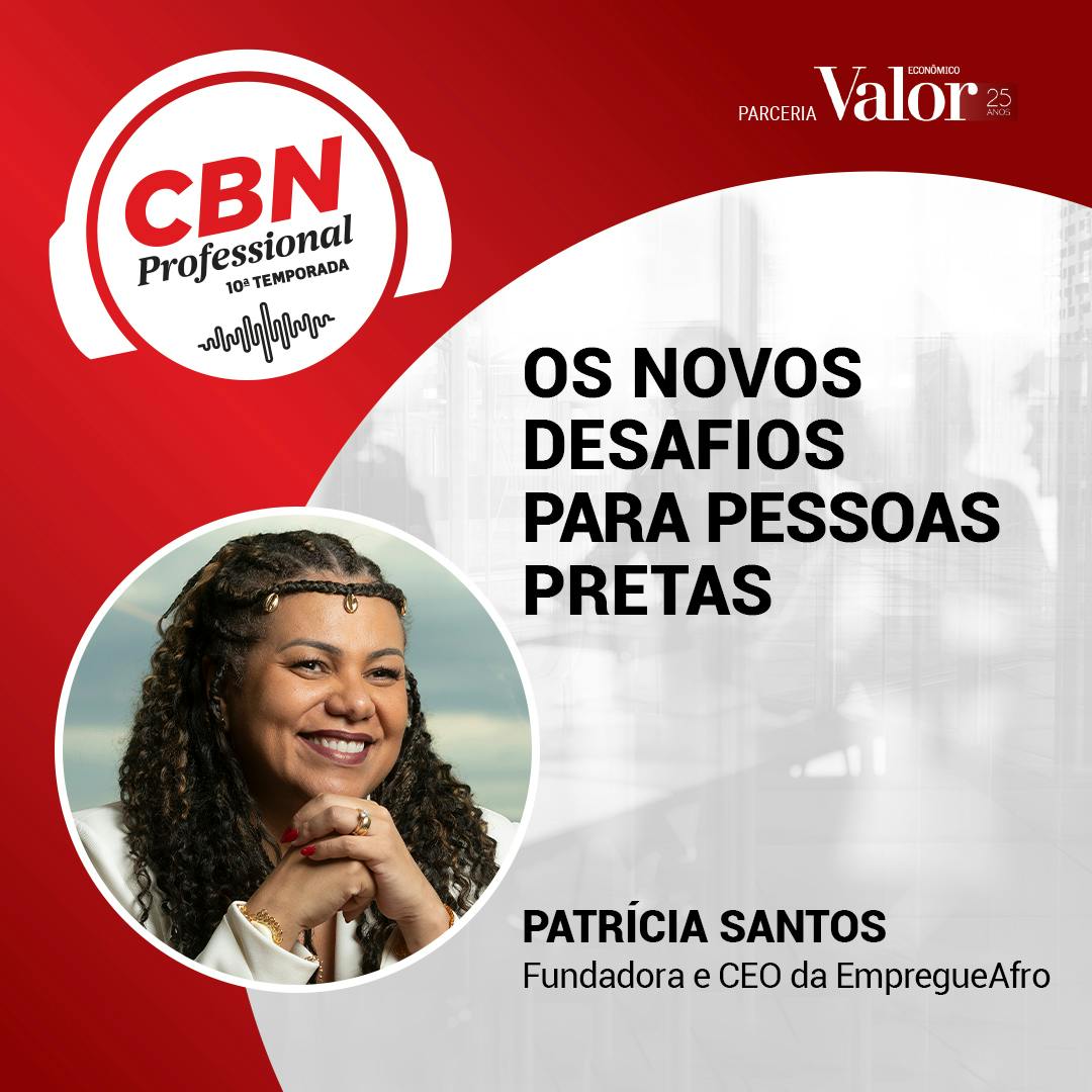 EP 311 - Patrícia Santos, EmpregueAfro: novos desafios para a inclusão de pessoas pretas EP 311 - Patrícia Santos, EmpregueAfro: novos desafios para a inclusão de pessoas pretas