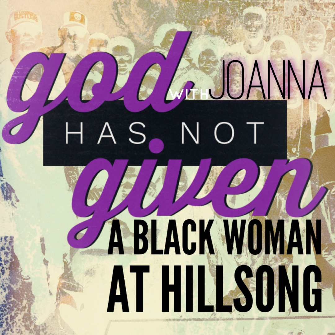 A BLACK WOMAN AT HILLSONG with Joanna