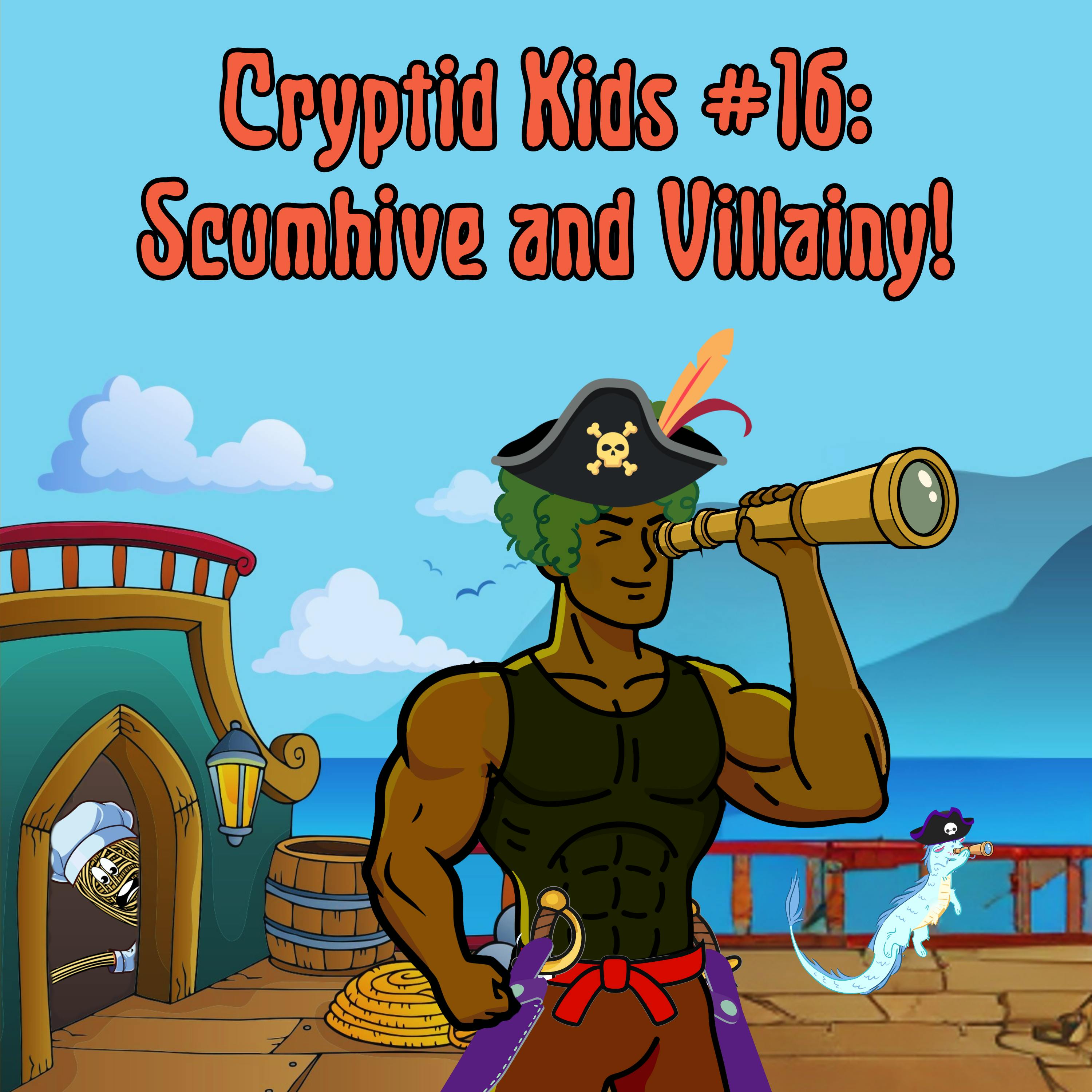 378. CK #16: Scumhive and Villainy 378. CK #16: Scumhive and Villainy
