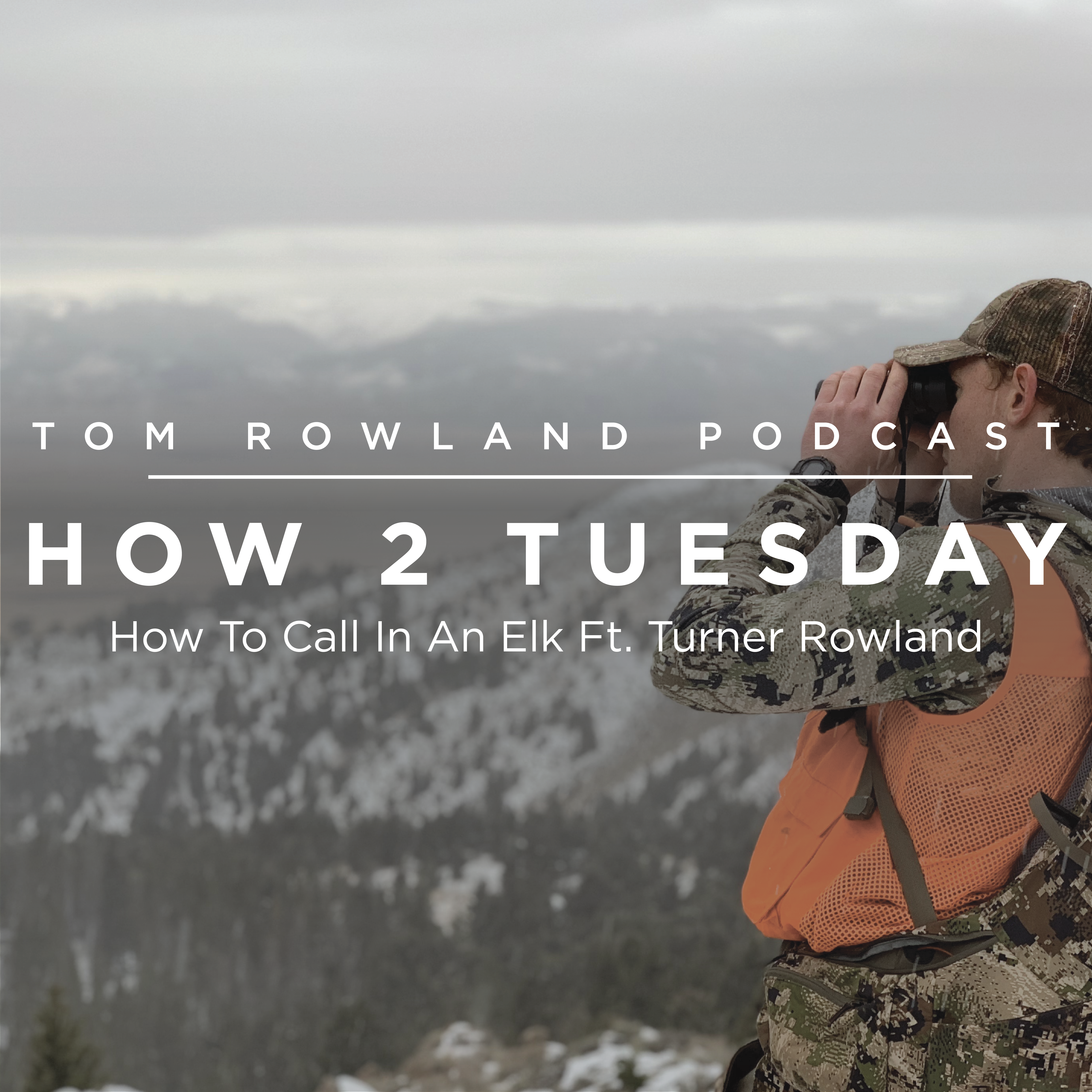 HOW 2 TUESDAY #23 - How To Call In An Elk Ft. Turner Rowland