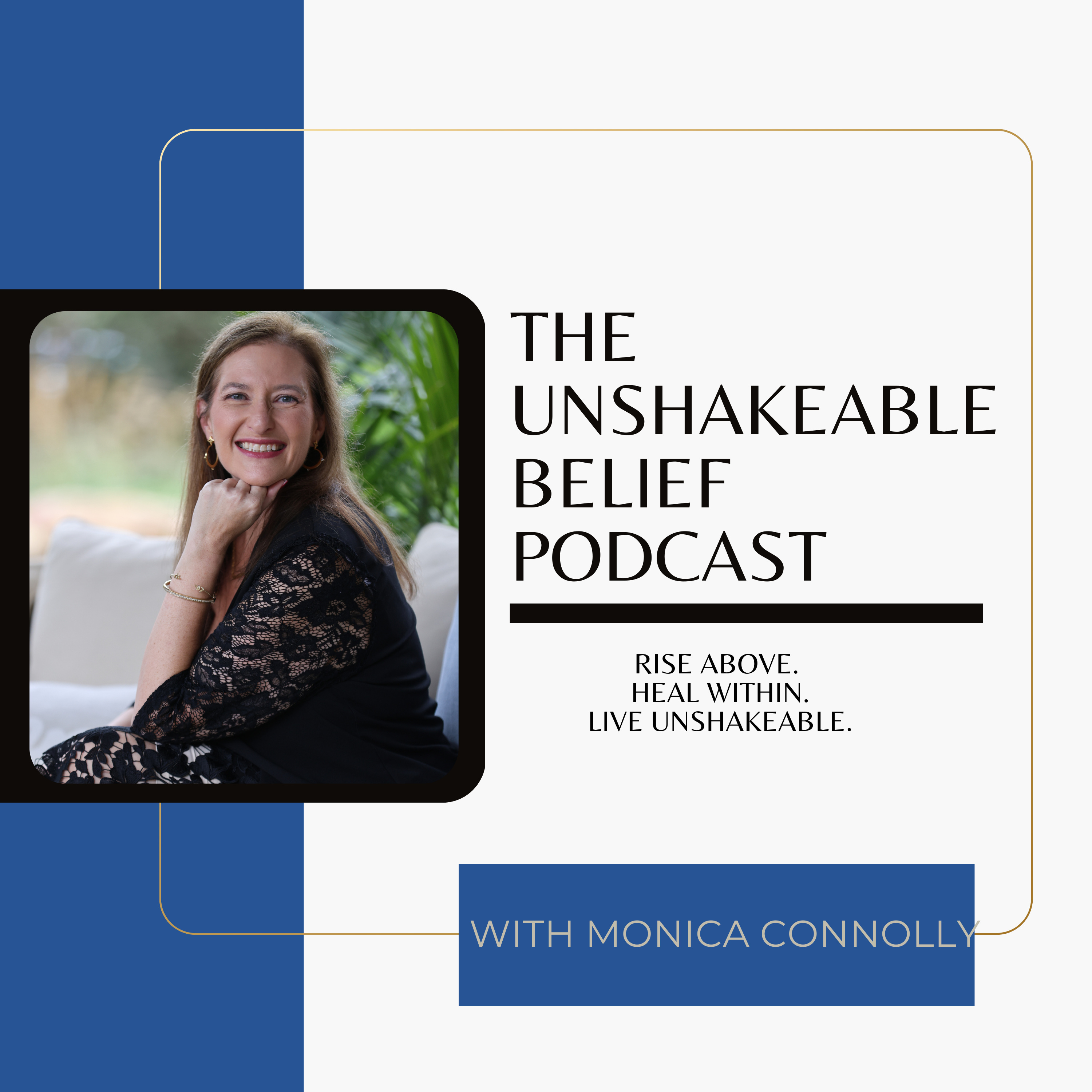 Unshakeable Belief with Monica Connolly
