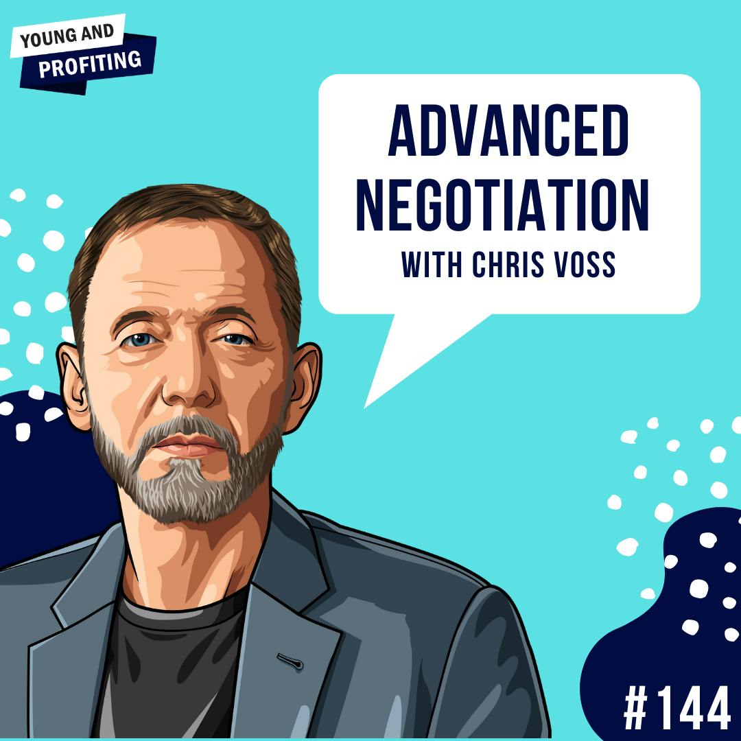 Chris Voss: Advanced Negotiation | E144 by Hala Taha | YAP Media Network