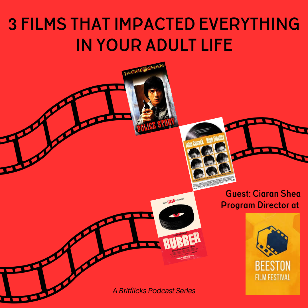 Ciaran Shea and Movies That Changed Your Life: Police Story, High Fidelity & Rubber