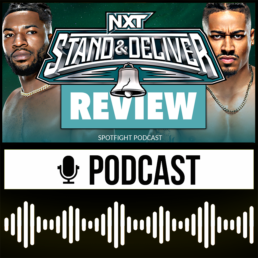 NXT Stand & Deliver | WHOOP THAT TRICK - WWE Wrestling Review 06.04.24