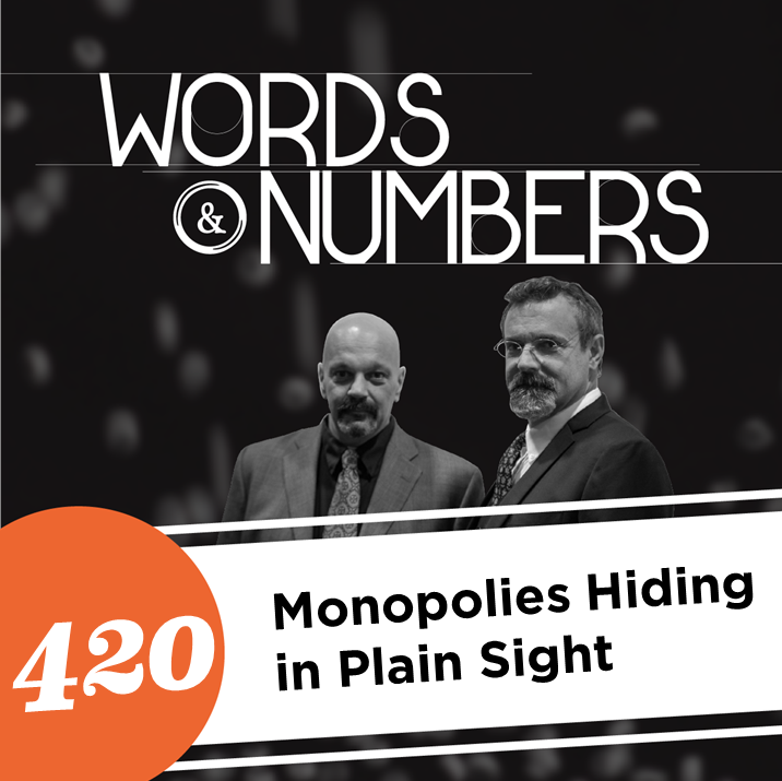 Episode 420: Monopolies Hiding in Plain Sight