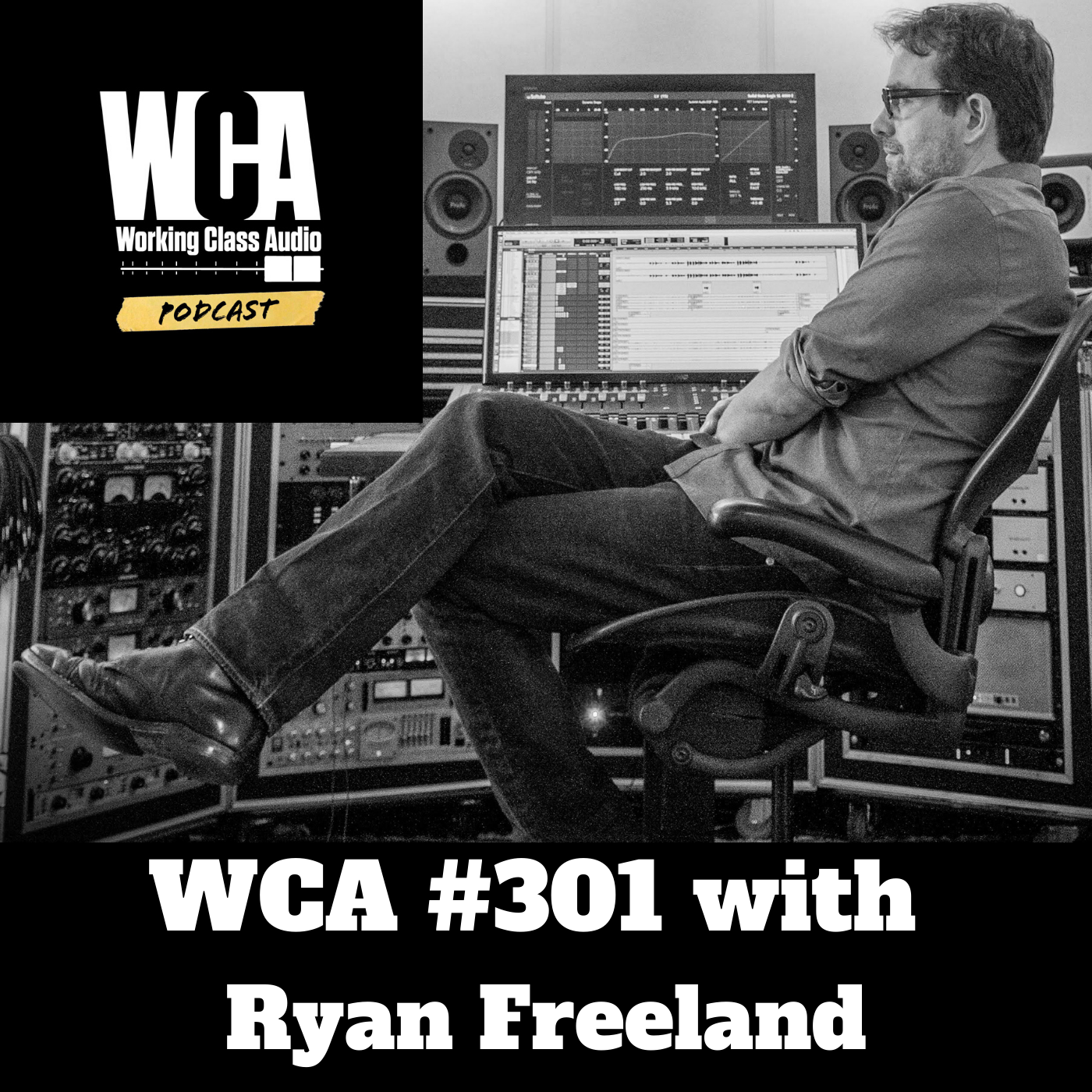 WCA #301 with Ryan Freeland - Bob Clearmountain, Making Things Better In The World, The Artistry Of Engineering, and Beepers At The Beach
