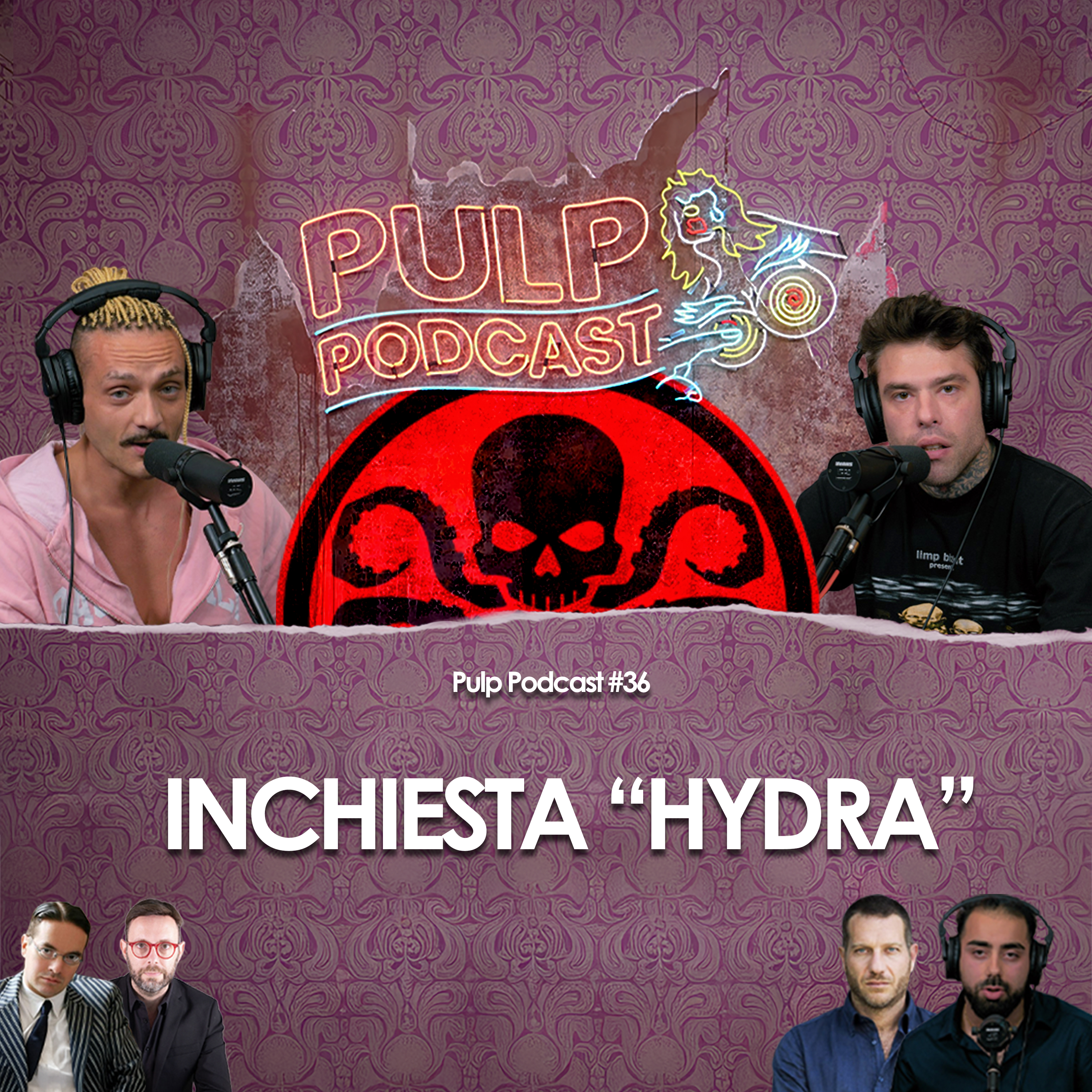 Inchiesta "Hydra" | Pulp Podcast #36