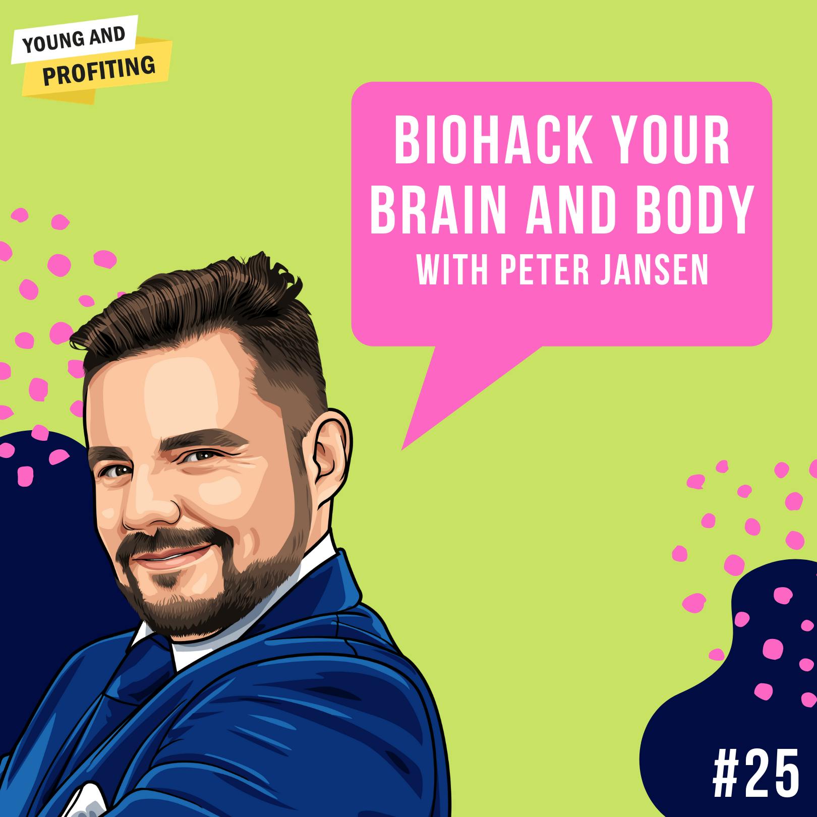 Peter Jansen: Biohacking Your Brain and Body | E25 by Hala Taha | YAP Media Network