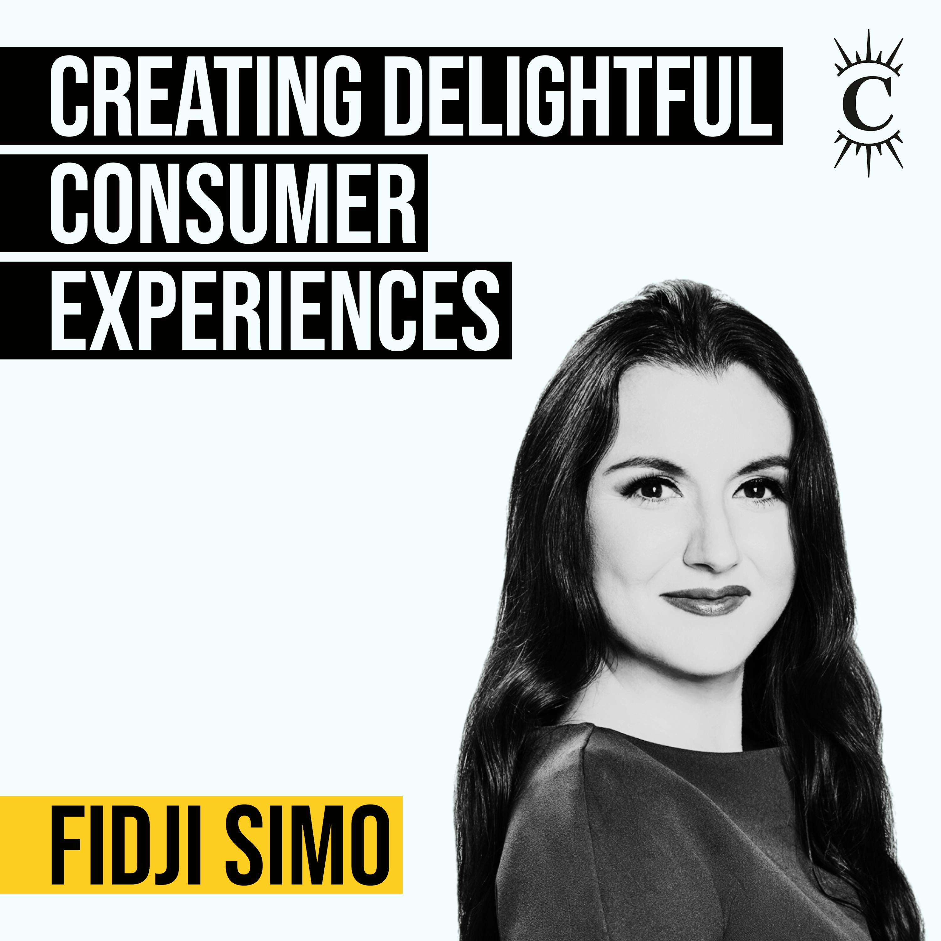 Fidji Simo - Creating Delightful Consumer Experiences