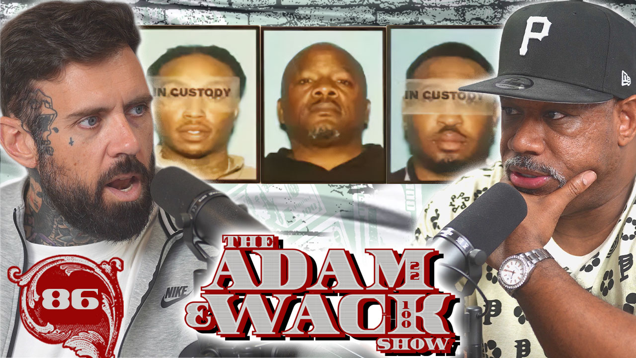 Is Wack Next to Get Indicted?? Adam Links with The Feds, Luce Cannon Crashes Out & More