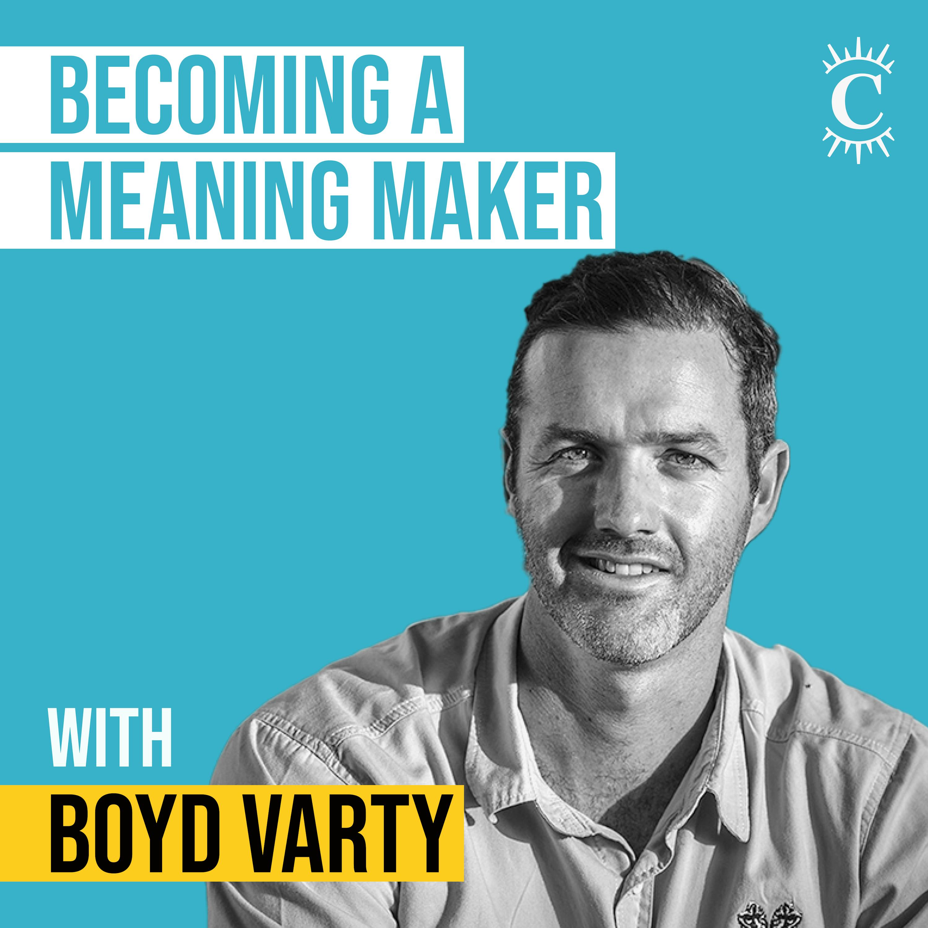 Boyd Varty - Becoming A Meaning Maker