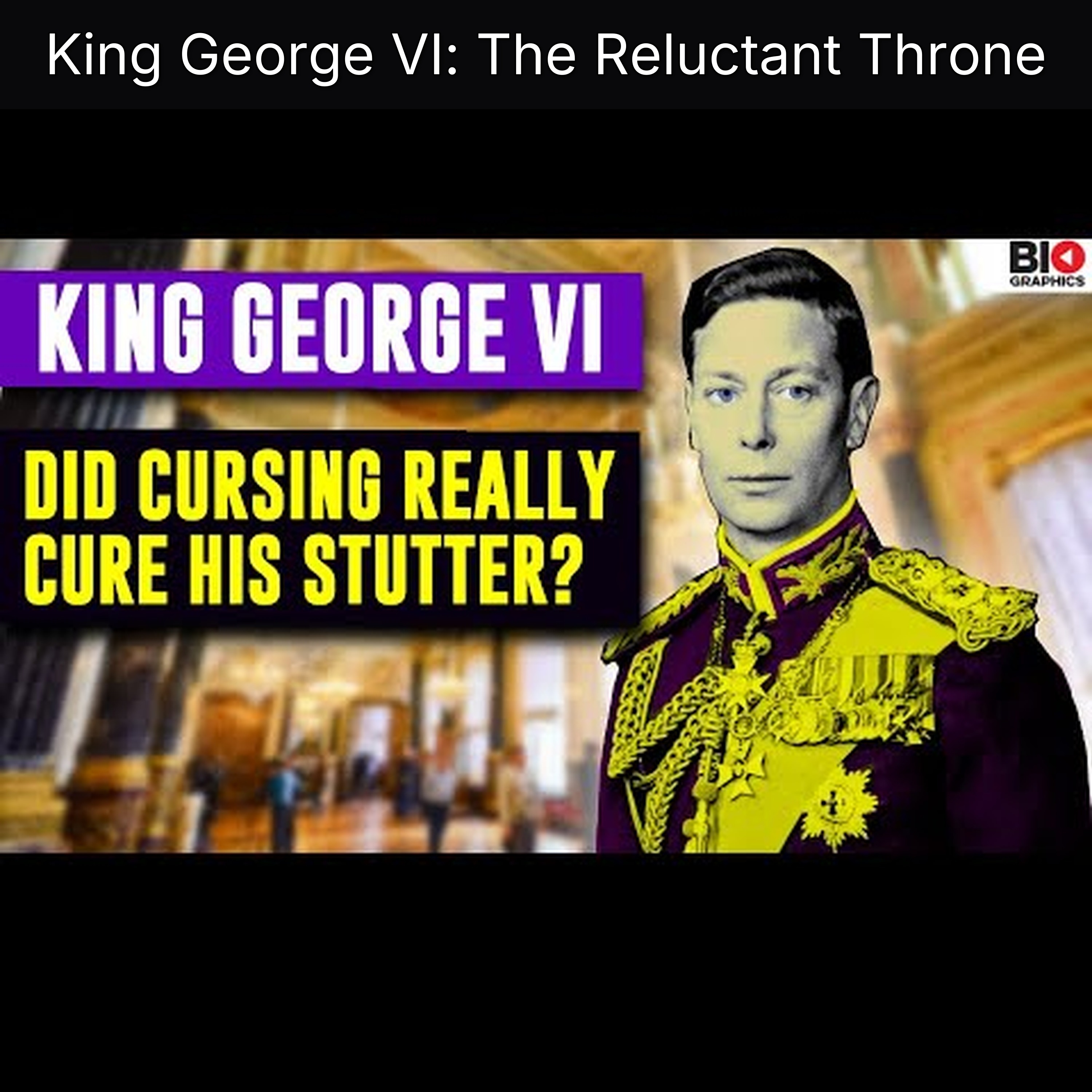 King George VI: The Reluctant Throne
