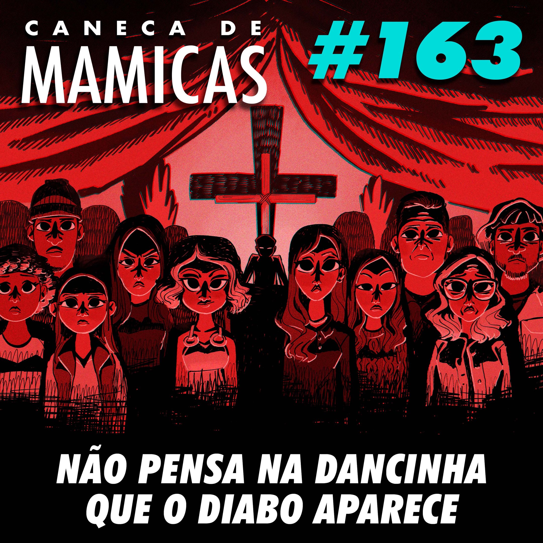 Caneca de Mamicas 163 - Não pensa na dancinha que o Diabo aparece episode artwork