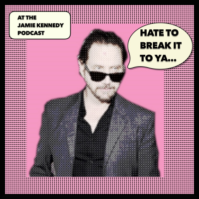 HATE TO BREAK IT TO YA with Jamie Kennedy