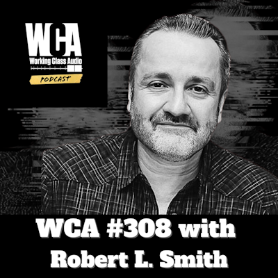 WCA #166 with Ken Sluiter – Working Class Audio