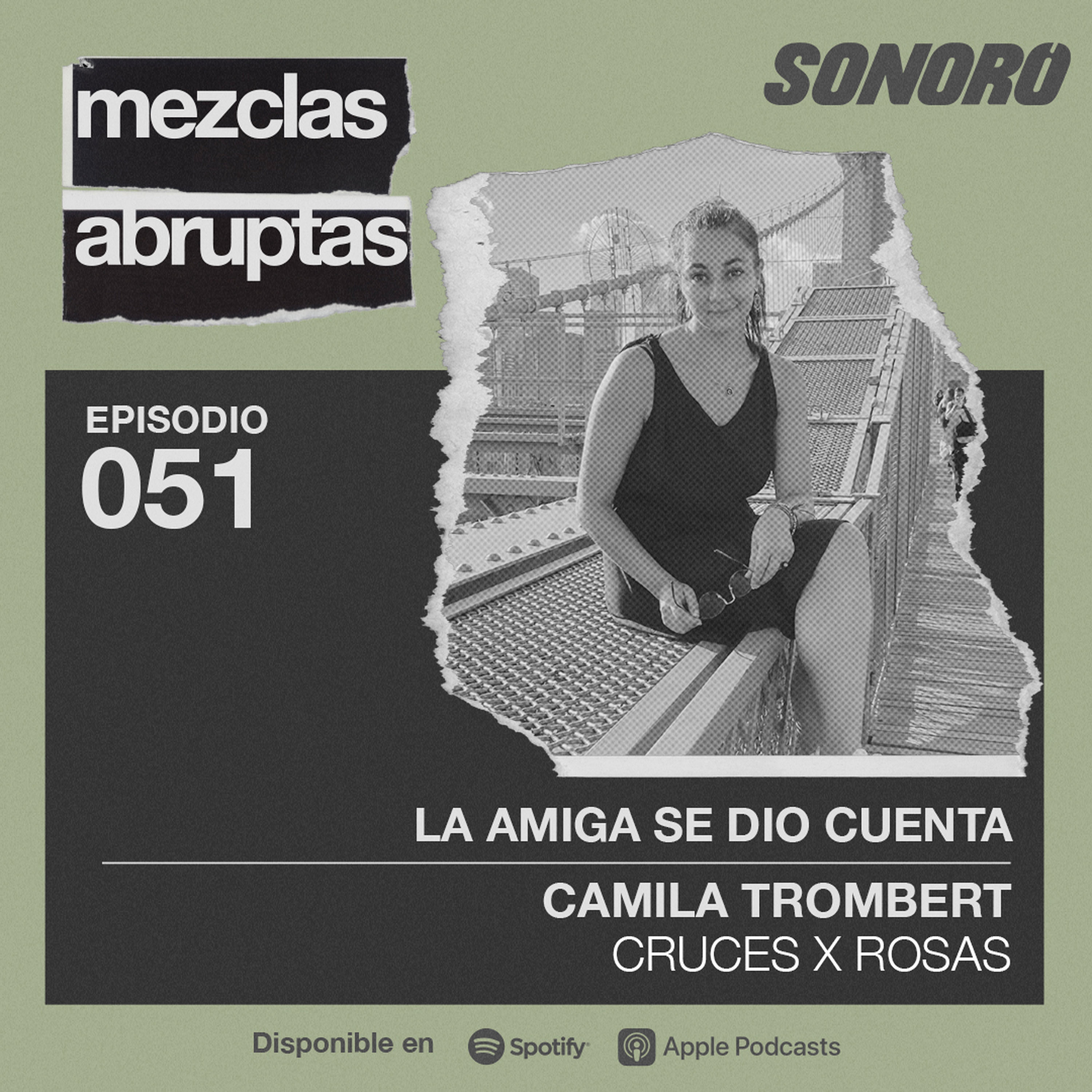 La amiga se dio cuenta - Camila Trombert, Cruces X Rosas