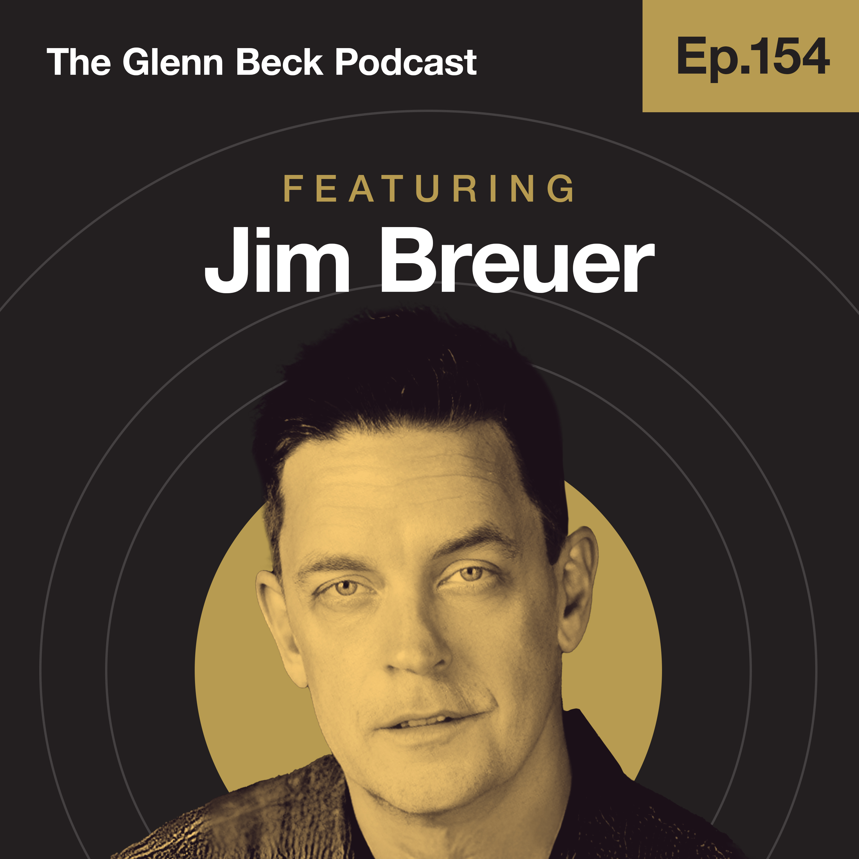 Ep 154 | Jim Breuer Doesn't Care if You Think His Comedy Is Too Political | The Glenn Beck Podcast