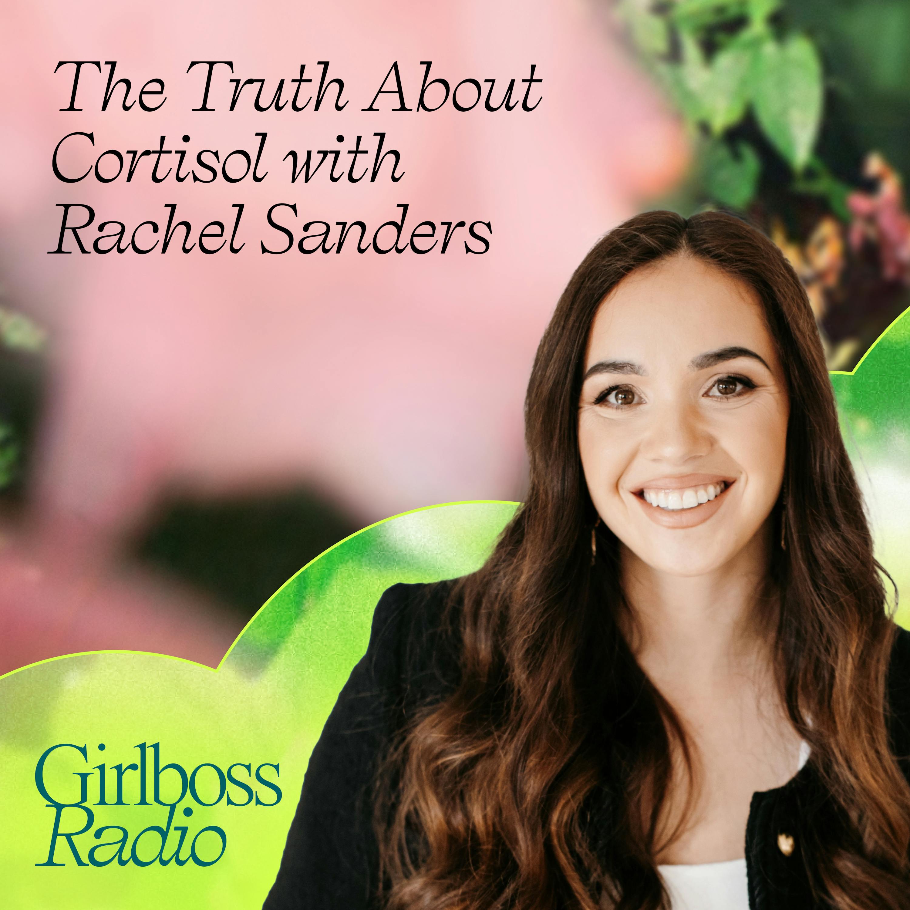The Truth About Cortisol with Rachel Sanders