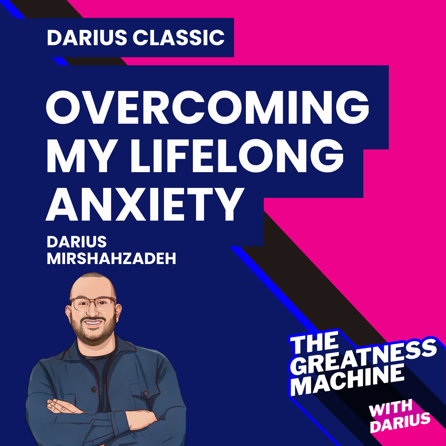Darius Classic Part 1 How I Overcame My Lifelong Anxiety The
