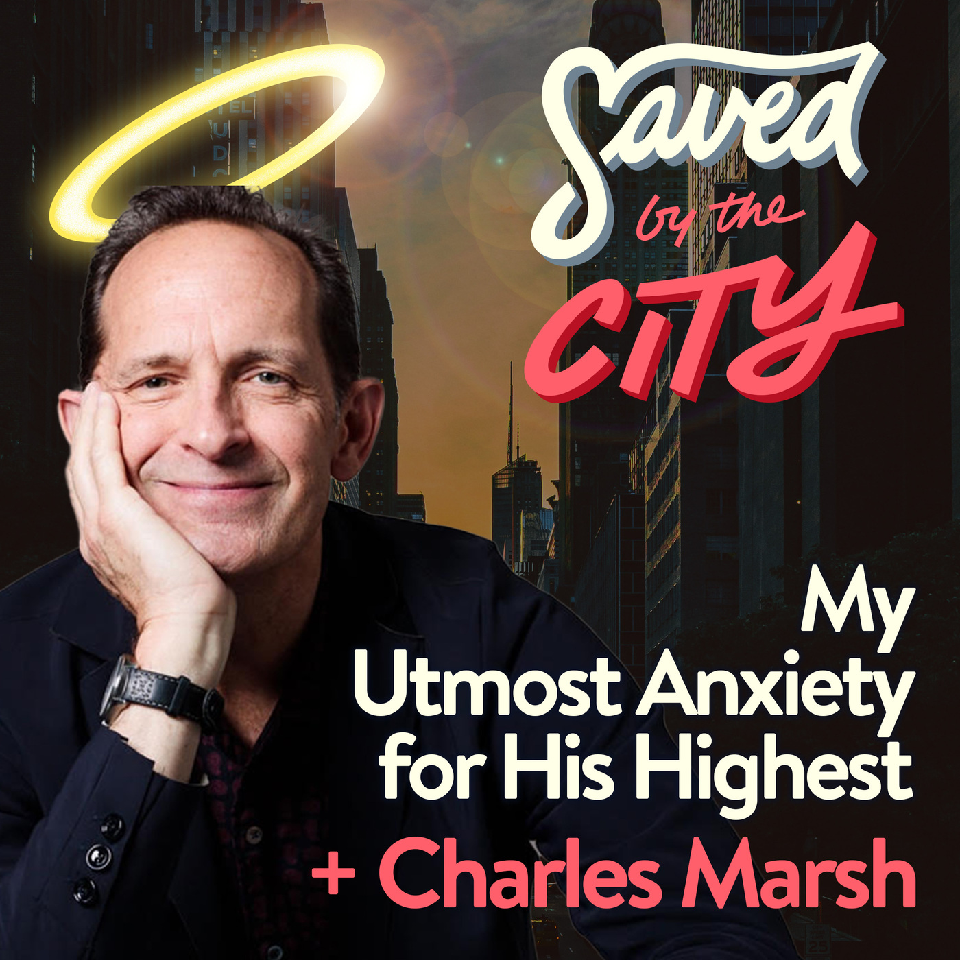 My Utmost Anxiety for His Highest + Charles Marsh