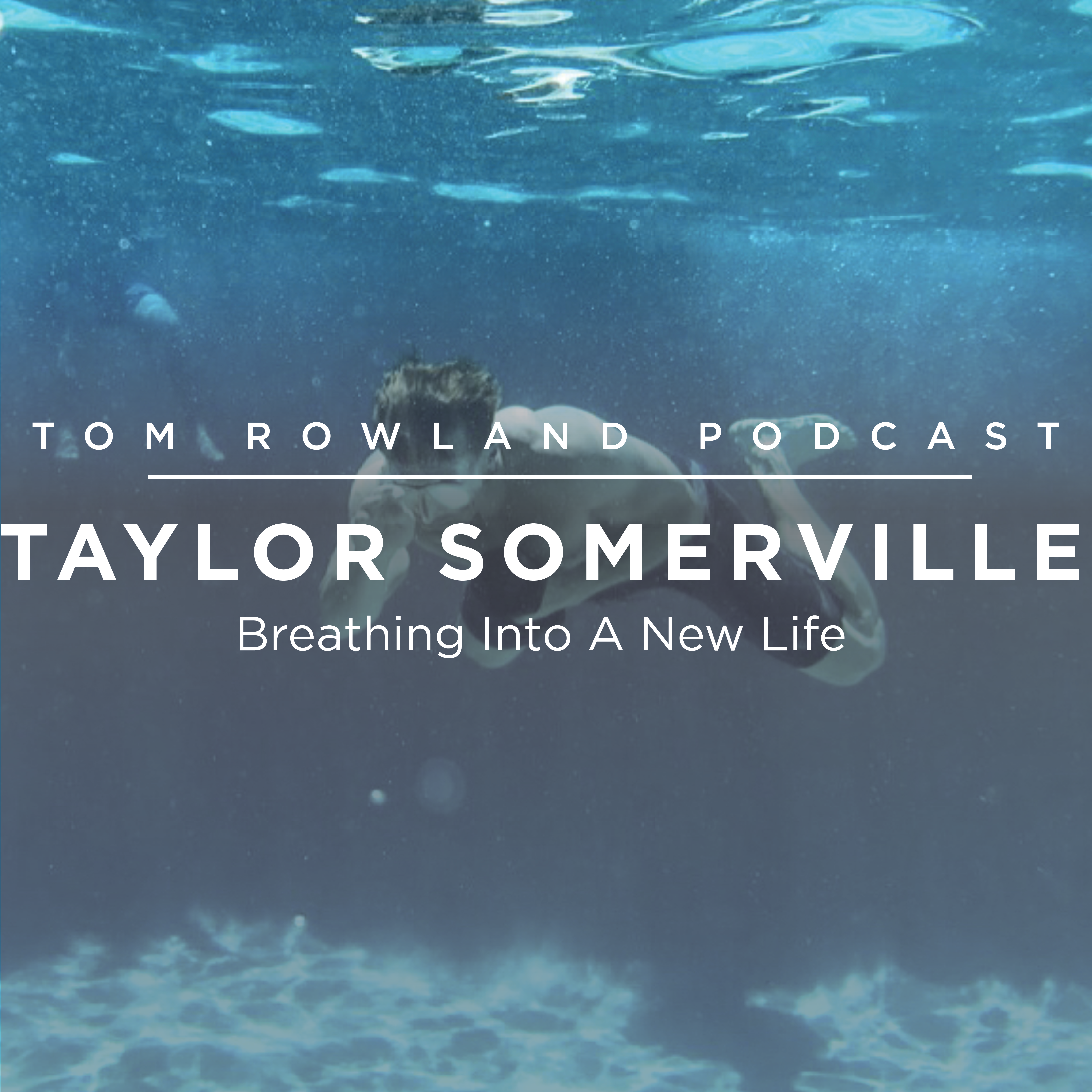 #0044 - Taylor Somerville - Breathing Into A New Life