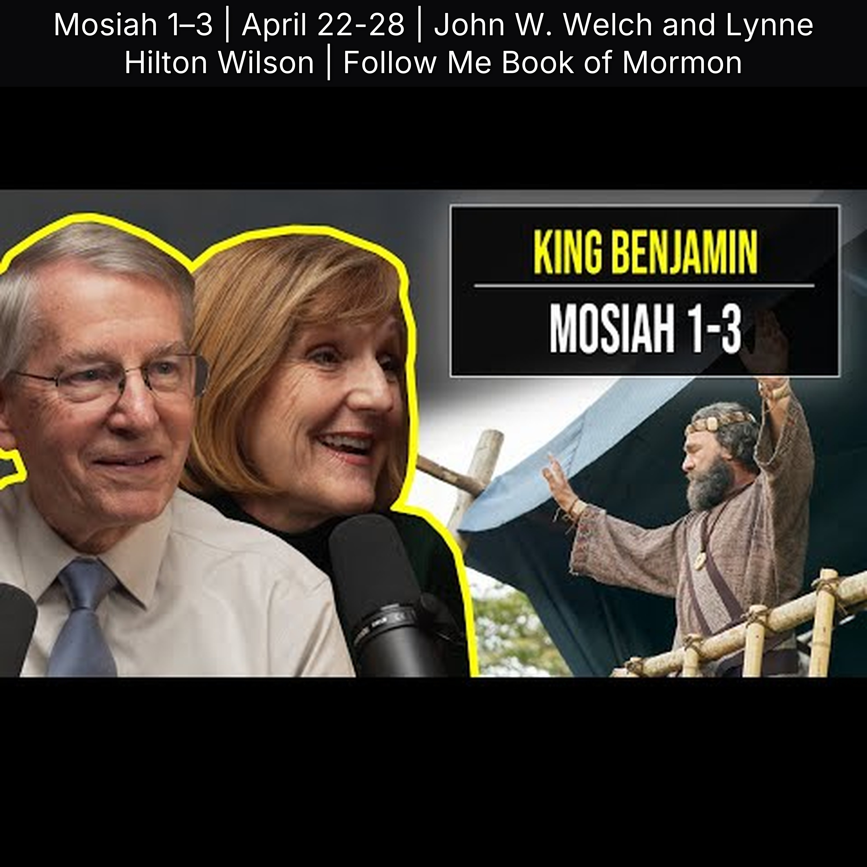 Mosiah 1–3 | April 22-28 | John W. Welch and Lynne Hilton Wilson | Follow Me Book of Mormon