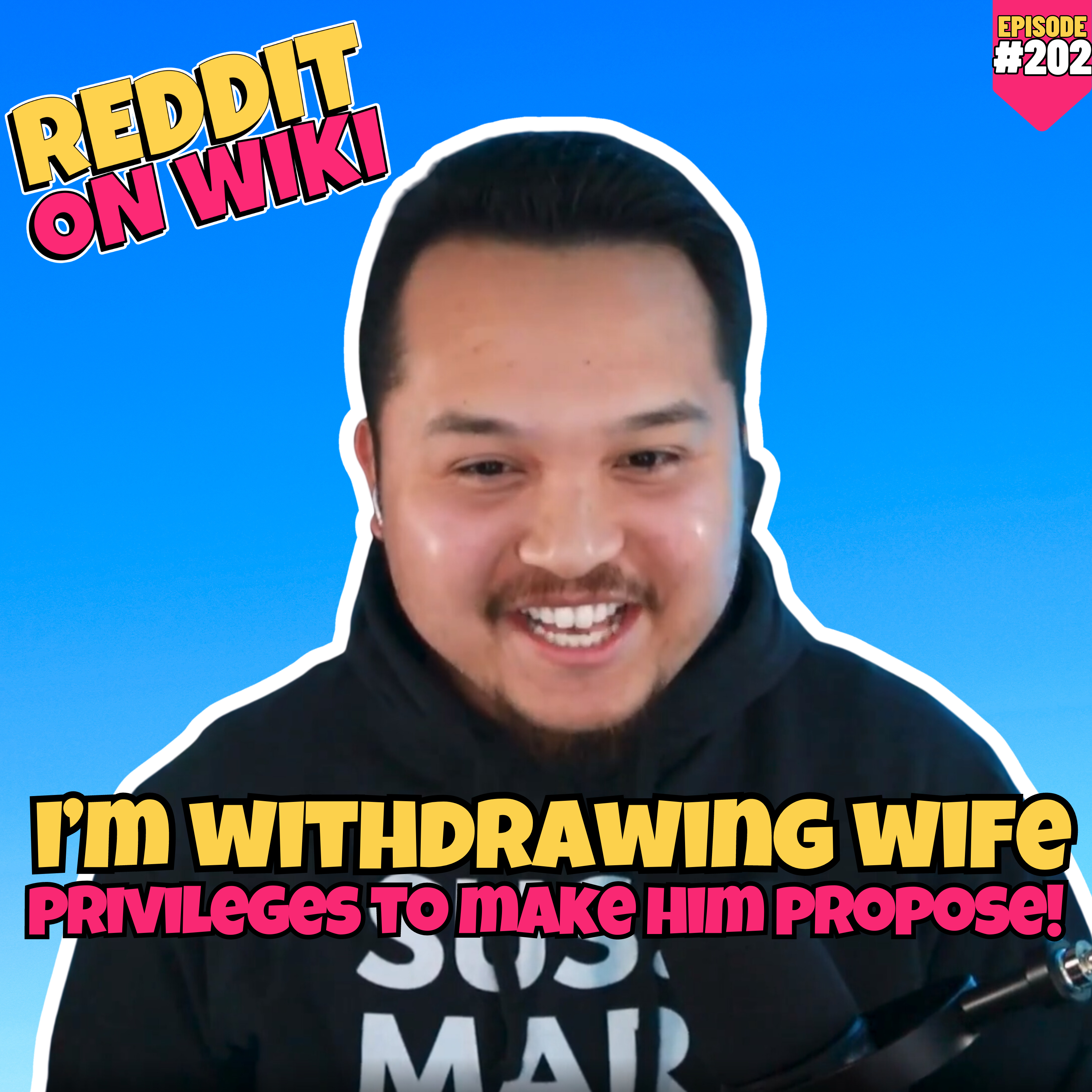 #202: I'm Withdrawing WIFE PRIVILEGES To Make Him PROPOSE! | Am I The Asshole