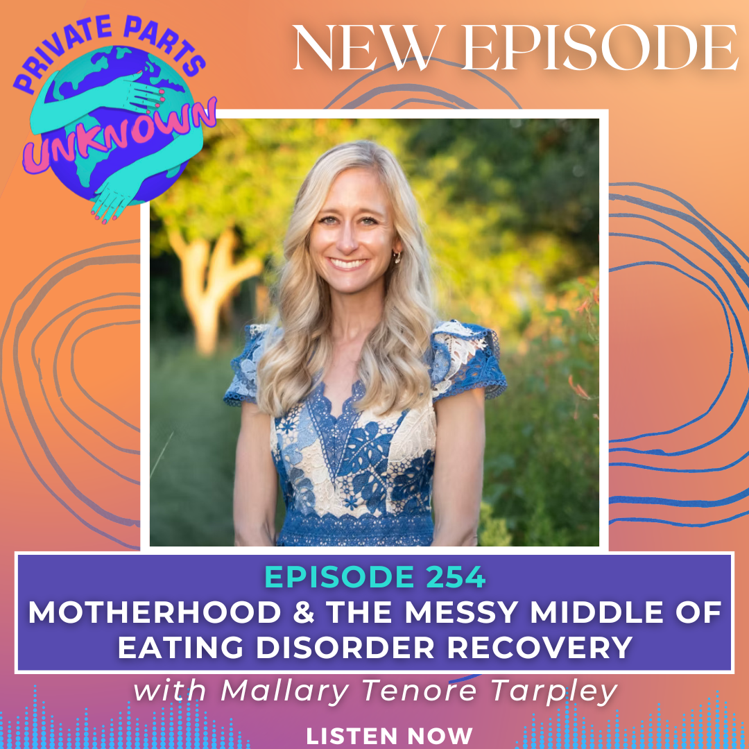 Motherhood & the Messy Middle of Eating Disorder Recovery with Mallary Tenore Tarpley