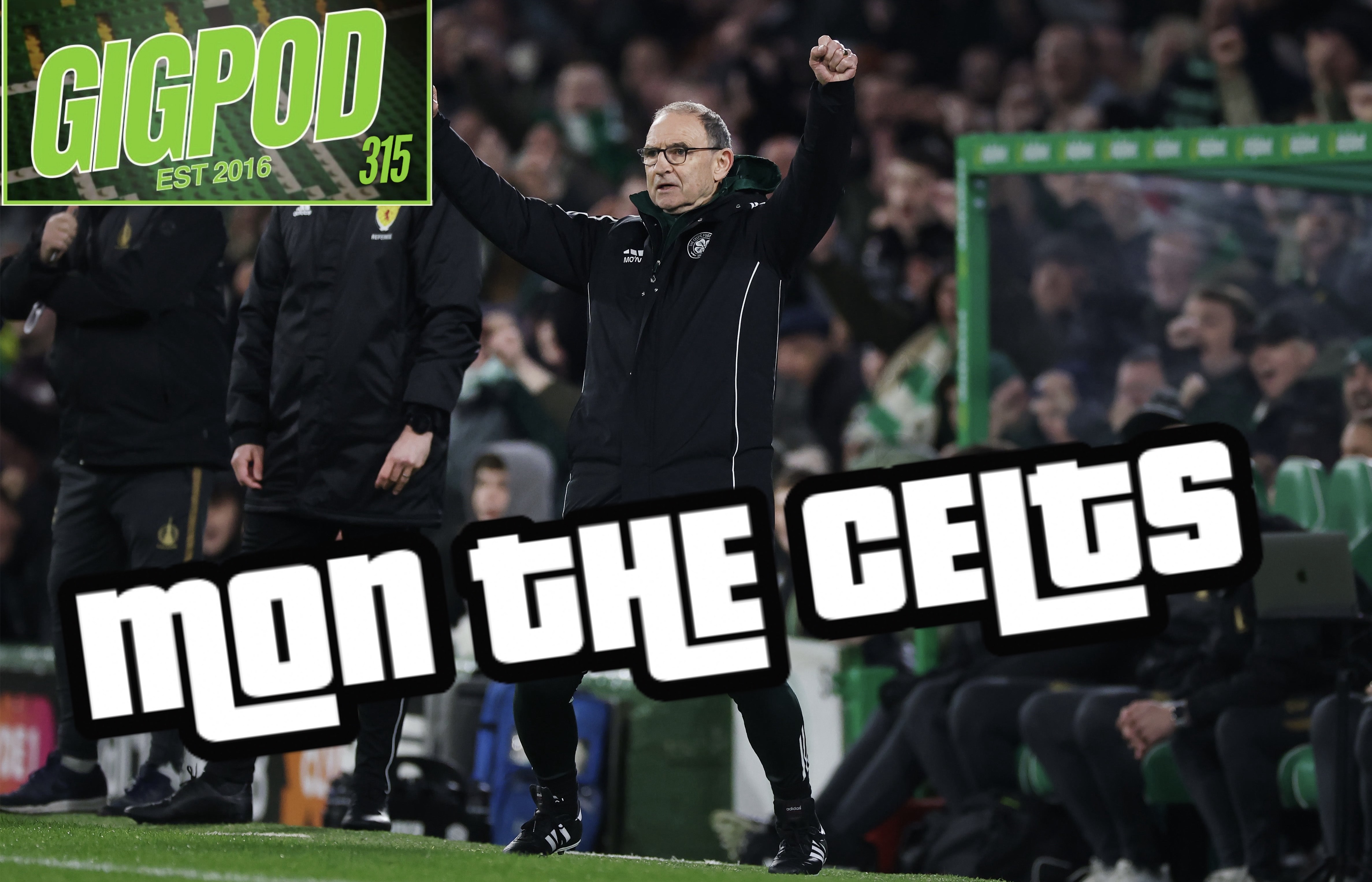 GIGPOD EP 315: MON THE CELTS