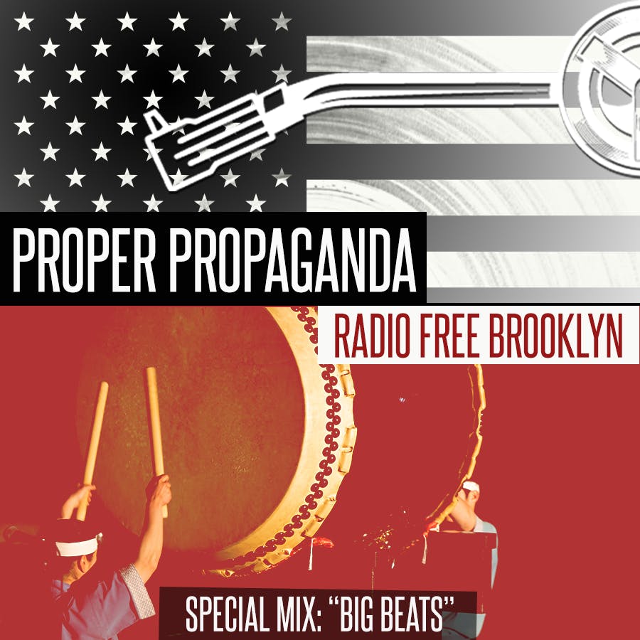Proper Propaganda Special: Big Beats