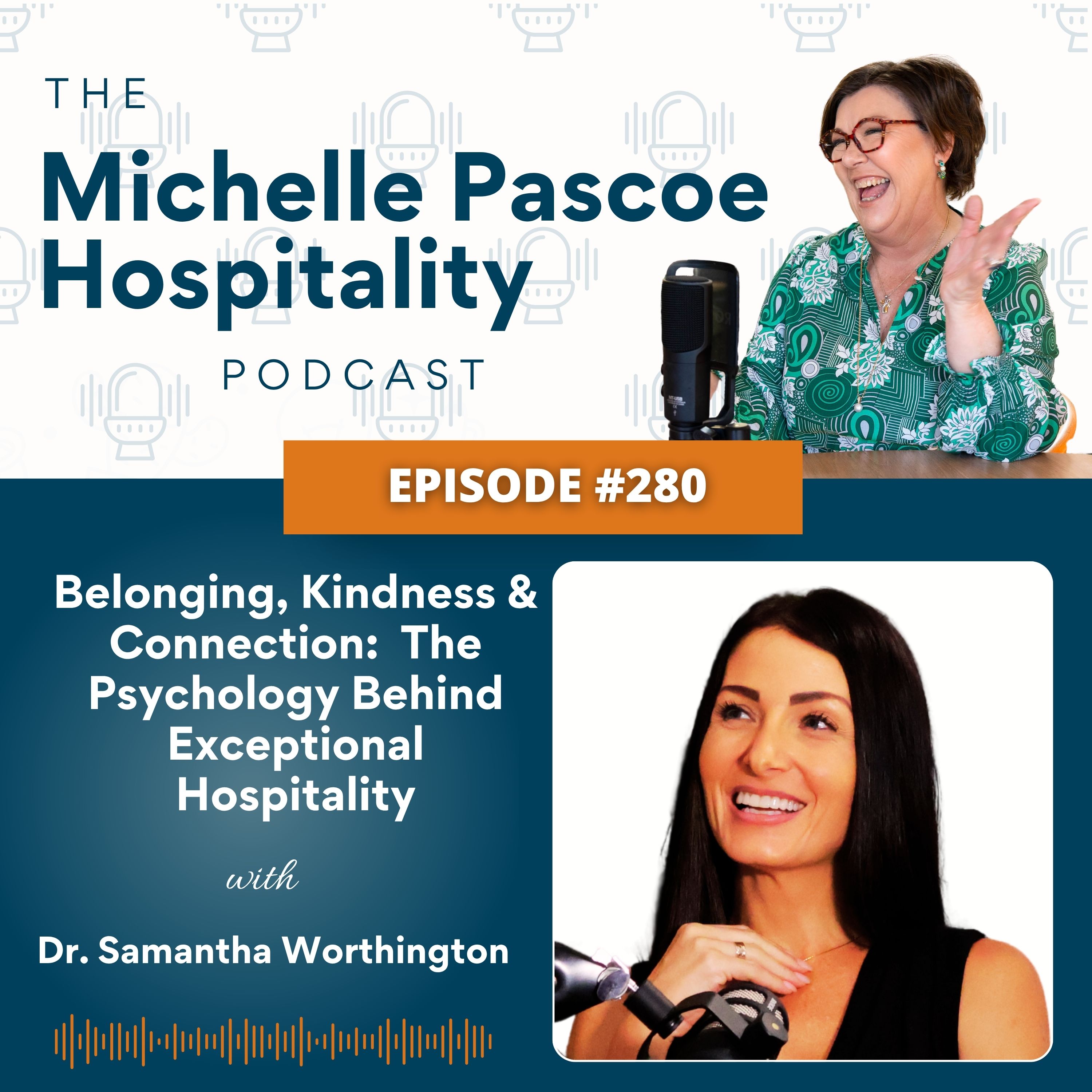 Belonging, Kindness & Connection:  The Psychology Behind Exceptional Hospitality