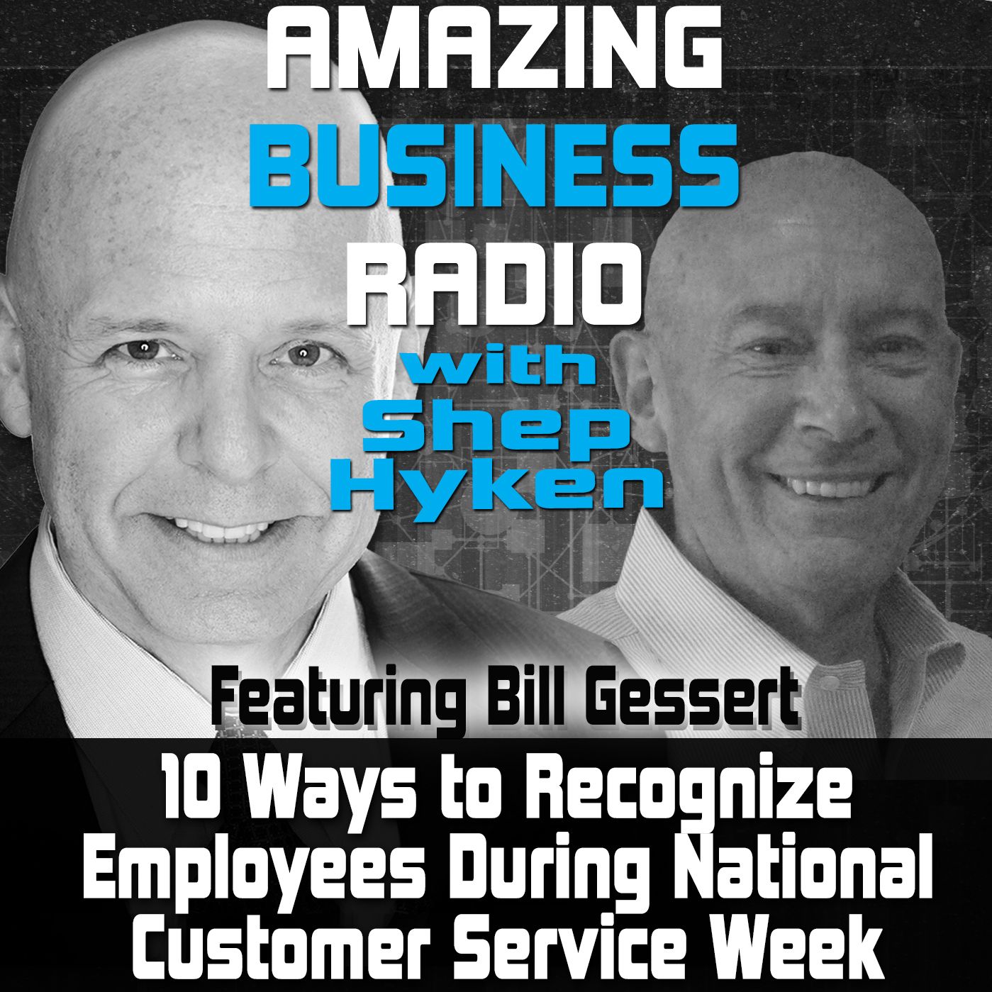 Ten Ways To Recognize Employees During National Customer Service Week Featuring Guest Bill Gessert