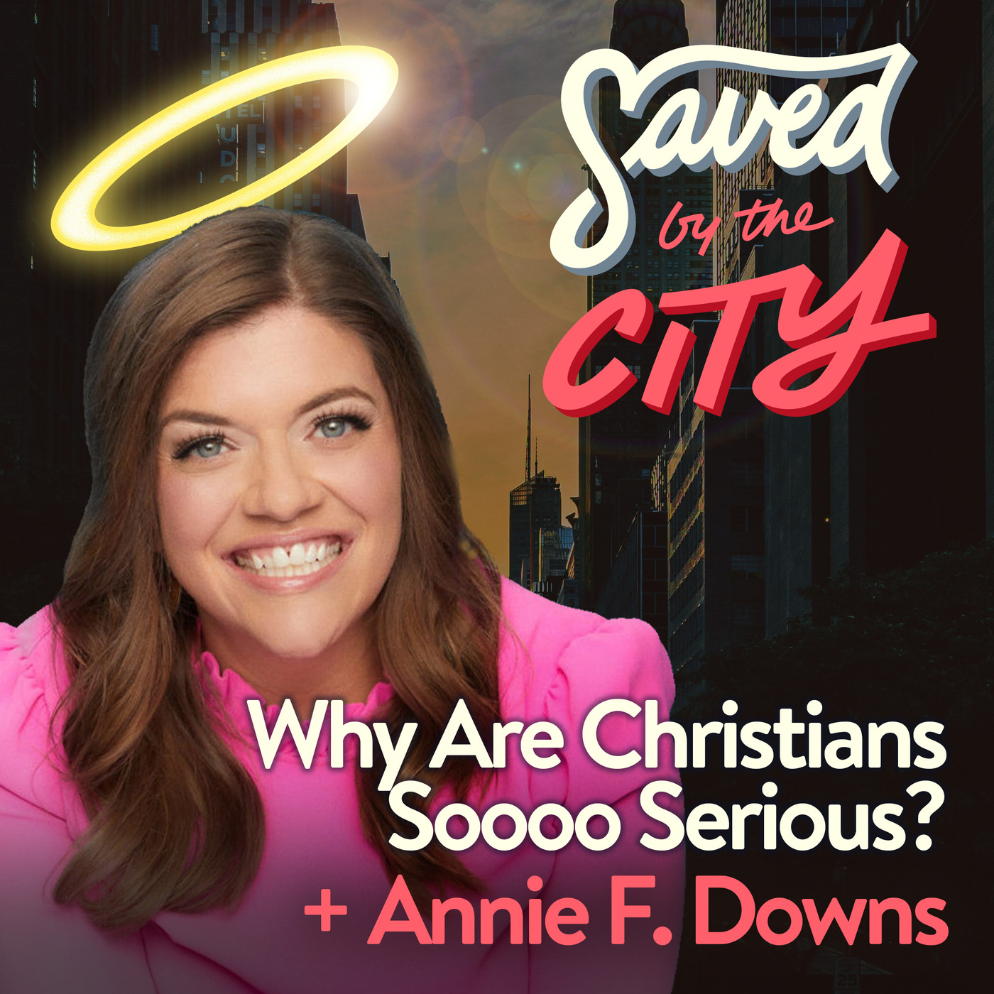 Why Are Christians Soooo Serious? + Annie F. Downs