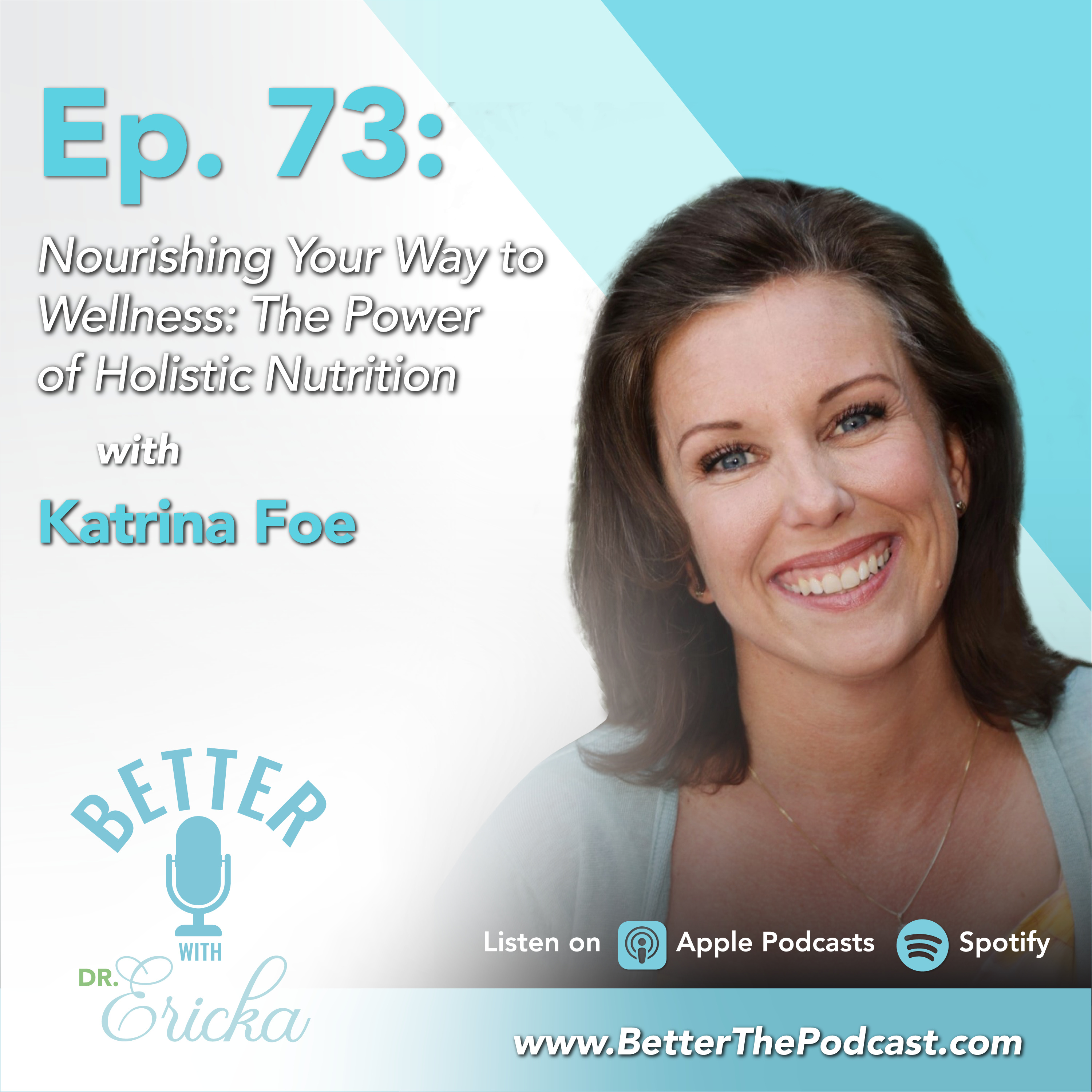Nourishing Your Way to Wellness: The Power of Holistic Nutrition with Katrina Foe episode artwork