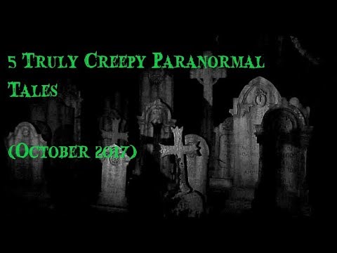 5 Truly Creepy Paranormal Tales (October 2017) episode artwork