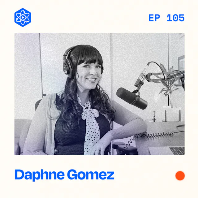 Episode 105: Daphne Gomez
