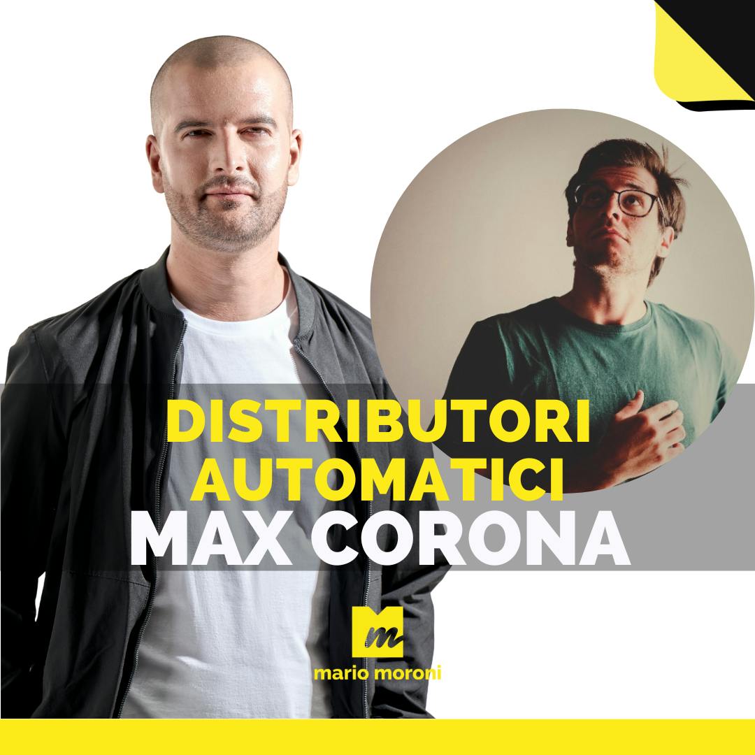 La storia dei Distributori Automatici con Max Corona (Storie di Brand)