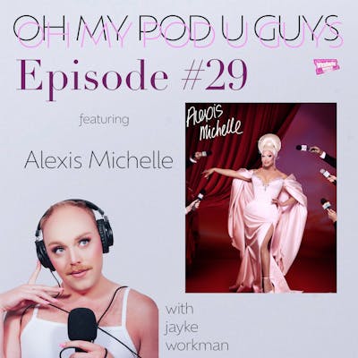 #29 Drag Me To Broadway with Alexis Michelle