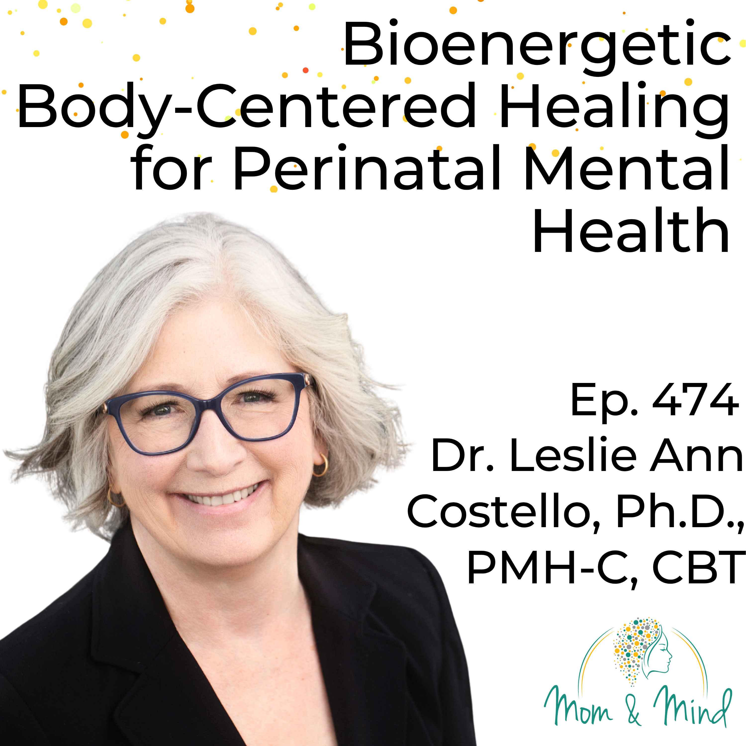Bioenergetic Body-Centered Healing for Perinatal Mental Health (Ep. 474)